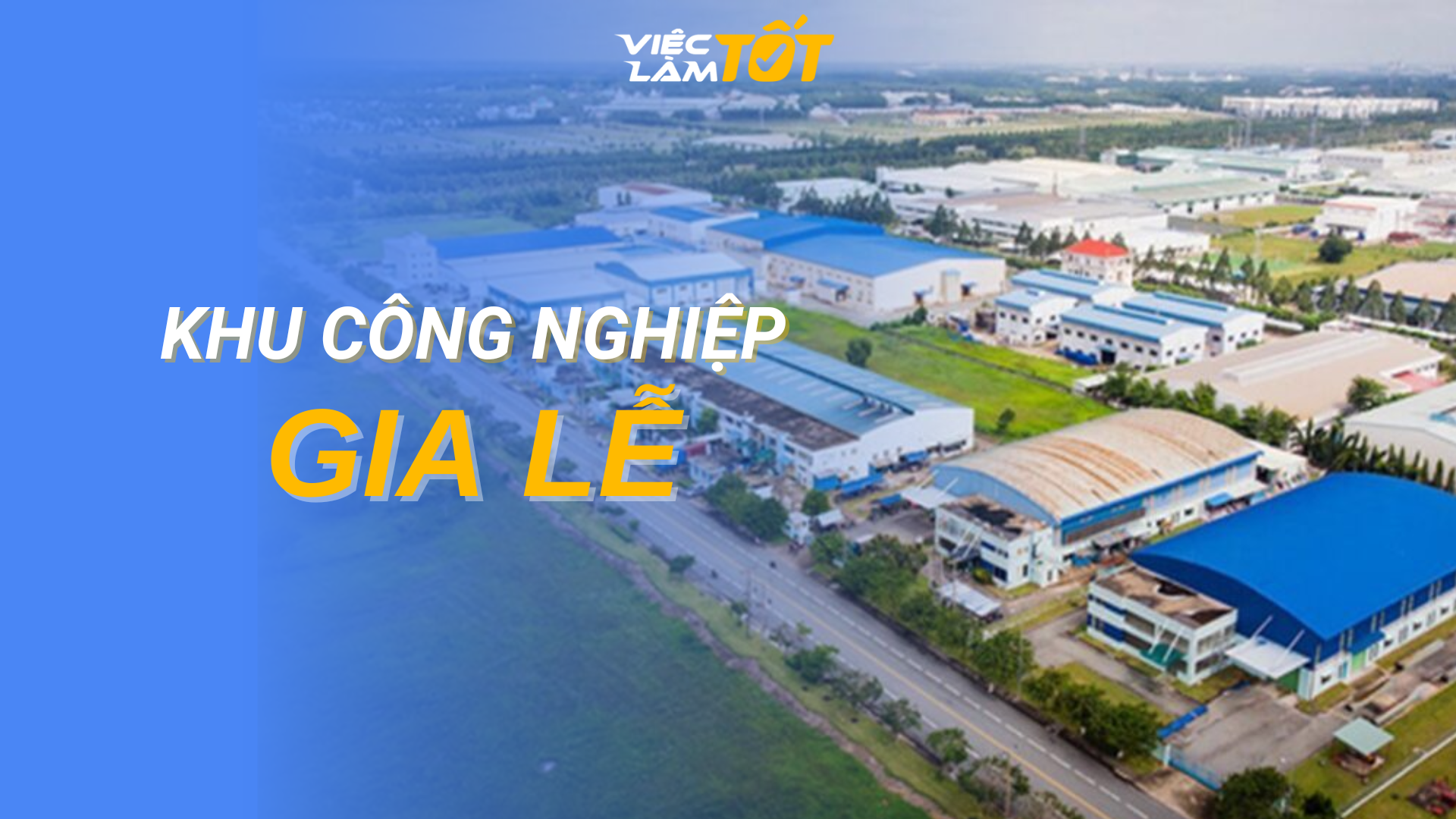 Tổng quan Khu công nghiệp Gia Lễ