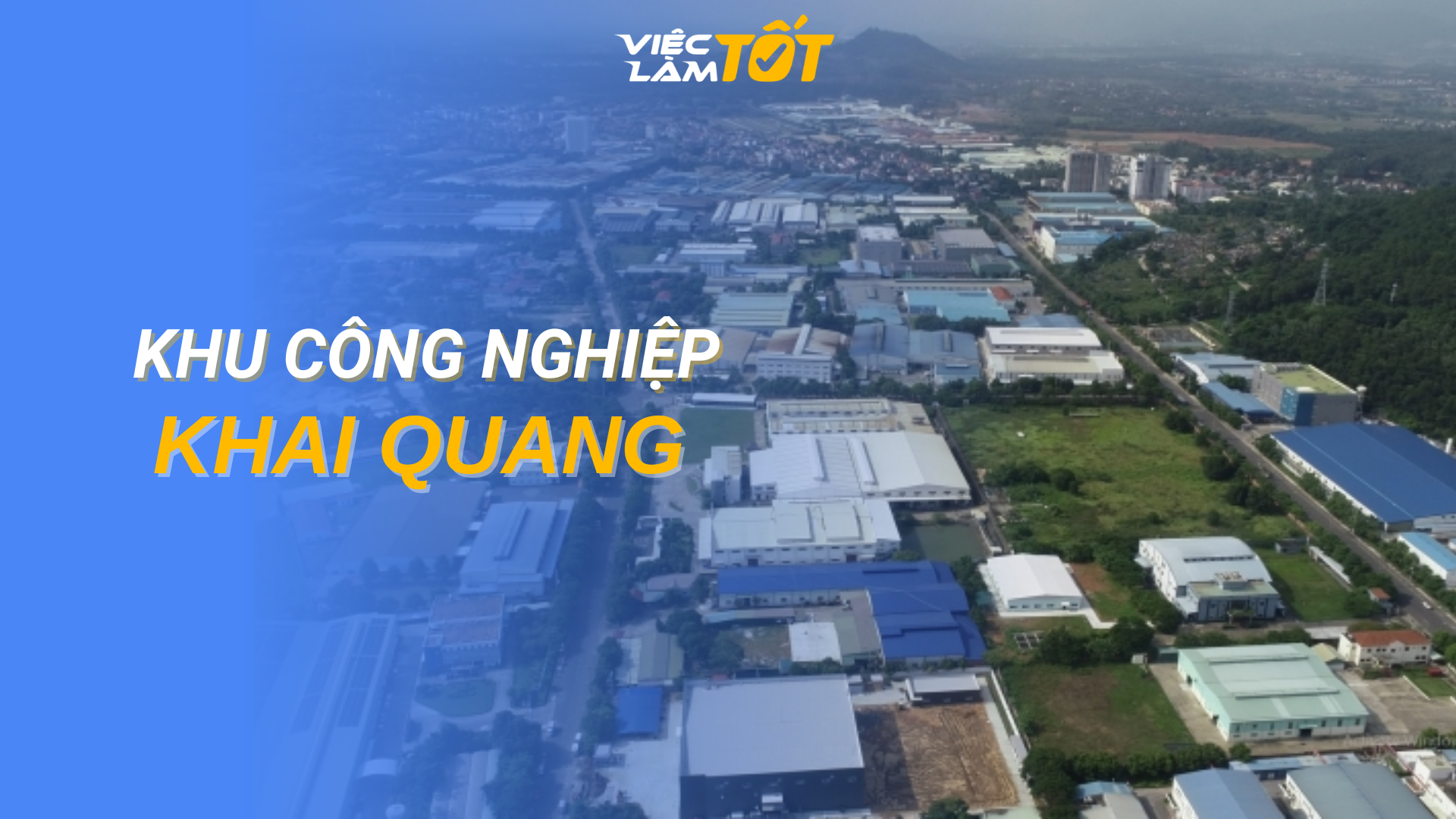Tổng quan Khu Công Nghiệp Khai Quang