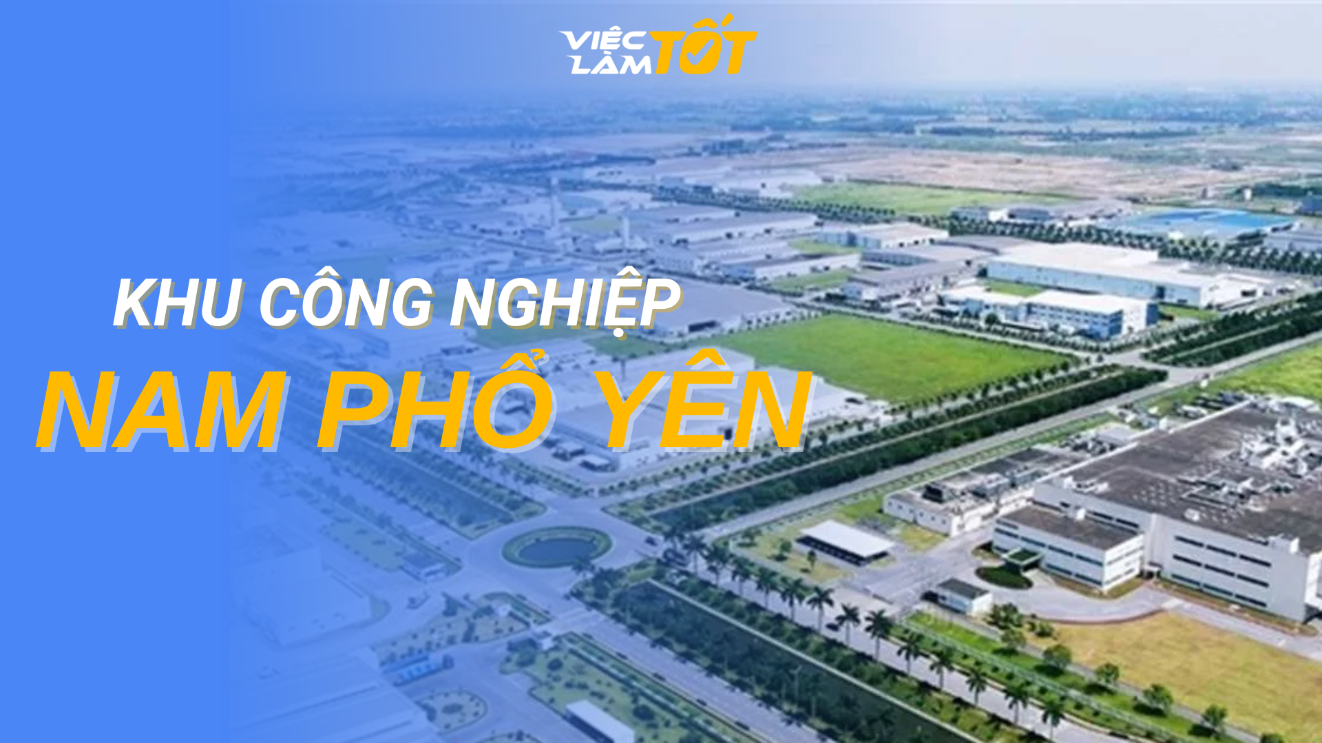 Tổng quan Khu Công nghiệp Nam Phổ Yên