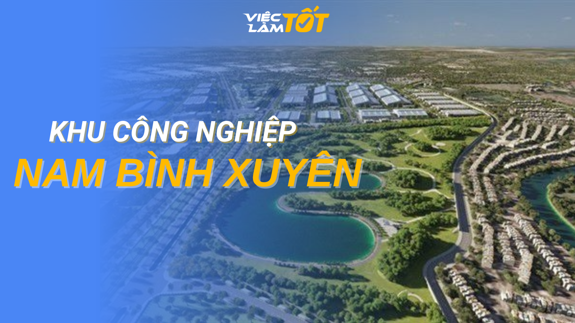 Tổng quan Khu công nghiệp Nam Bình Xuyên