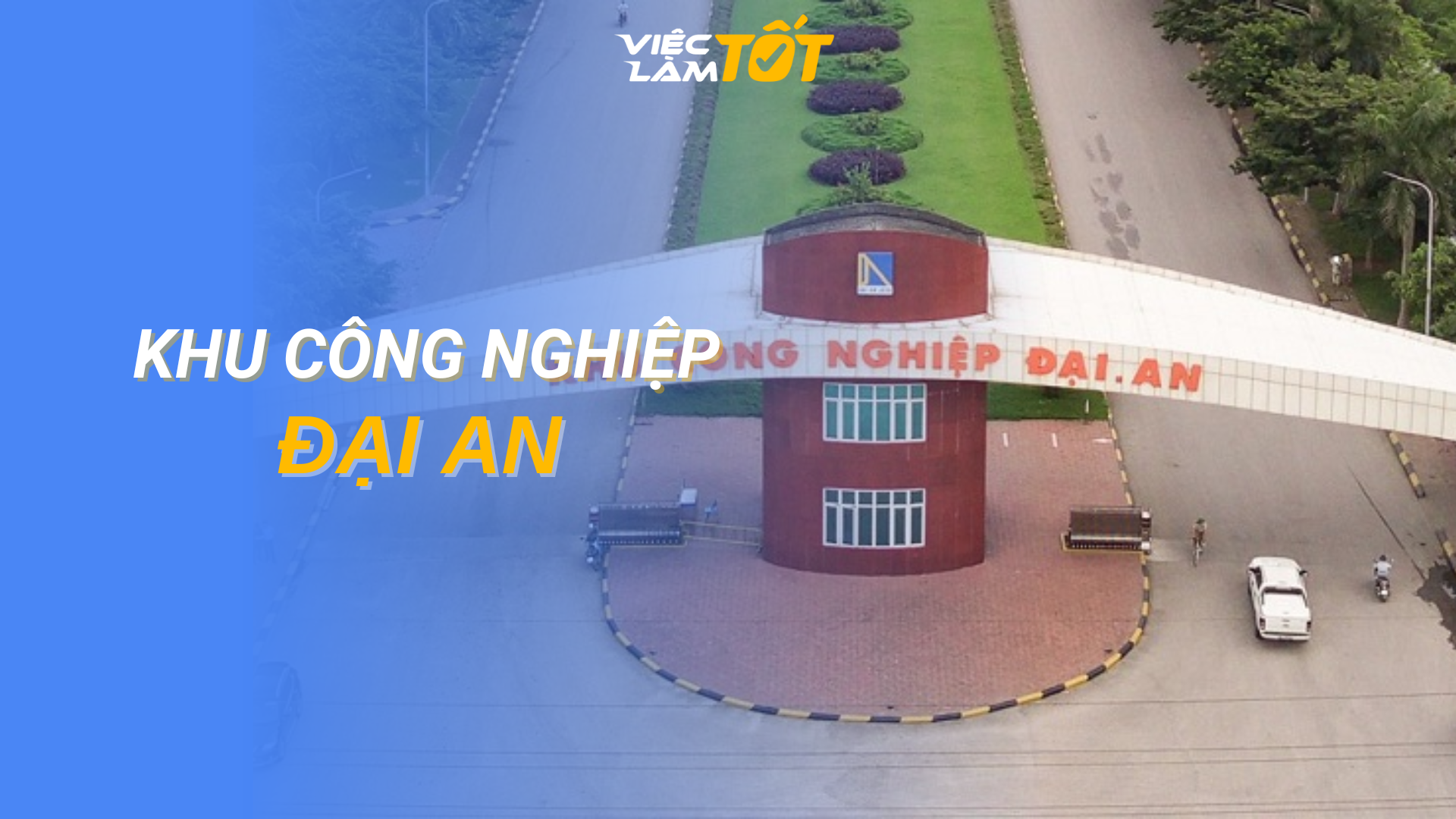 Tổng quan Khu công nghiệp Đại An Hải Dương