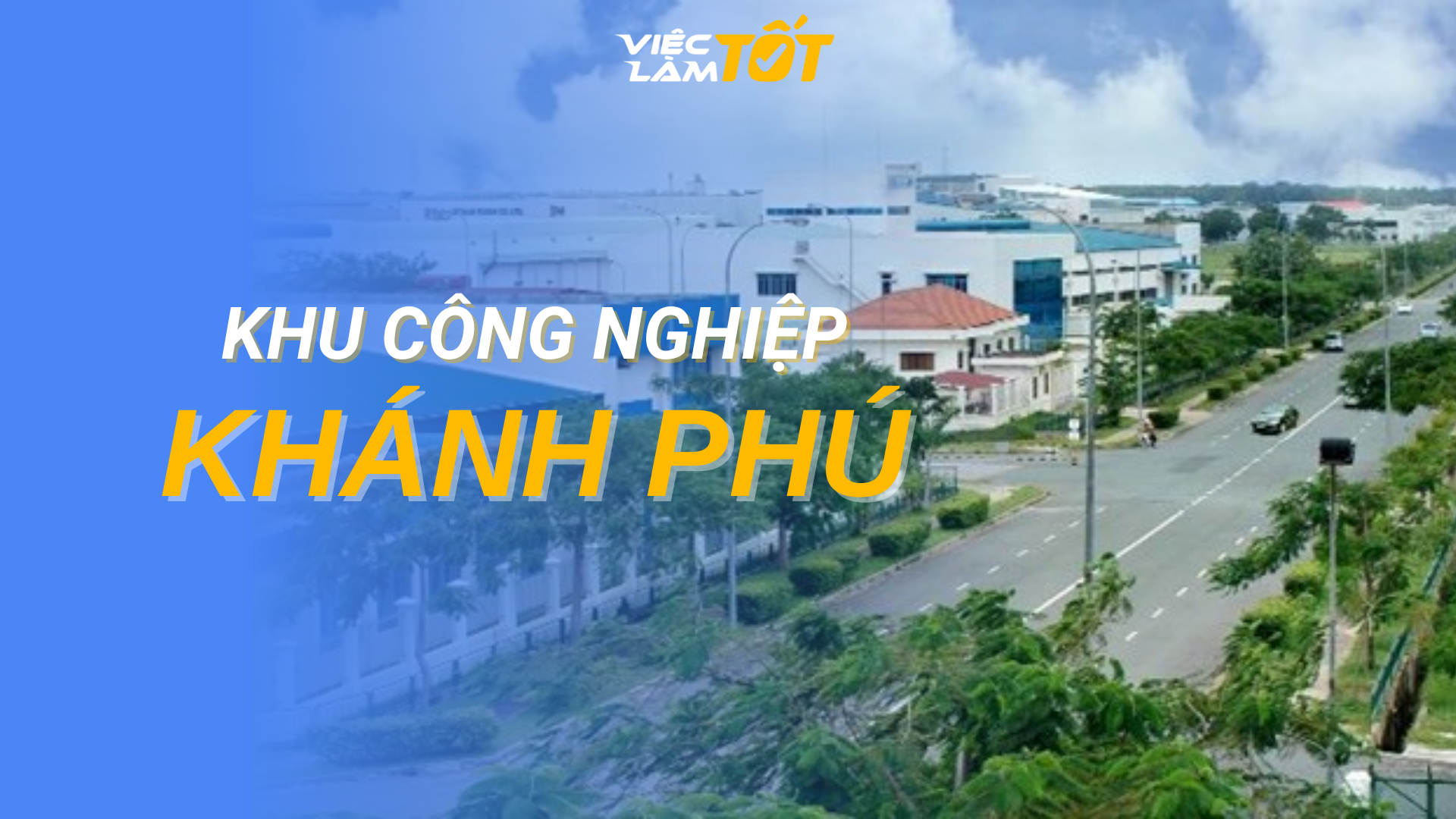 Tổng quan Khu Công Nghiệp Khánh Phú