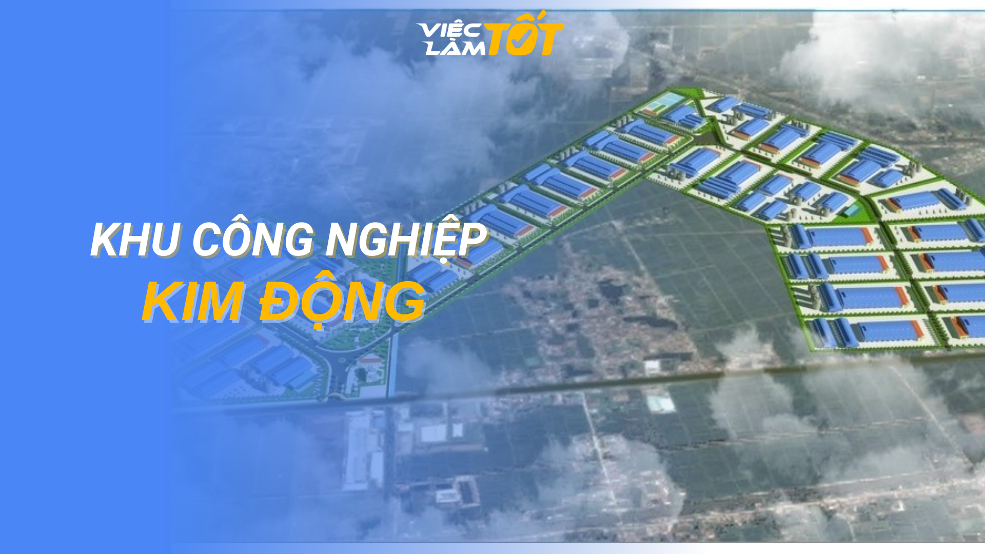 Tổng quan Khu Công nghiệp Sạch Kim Động