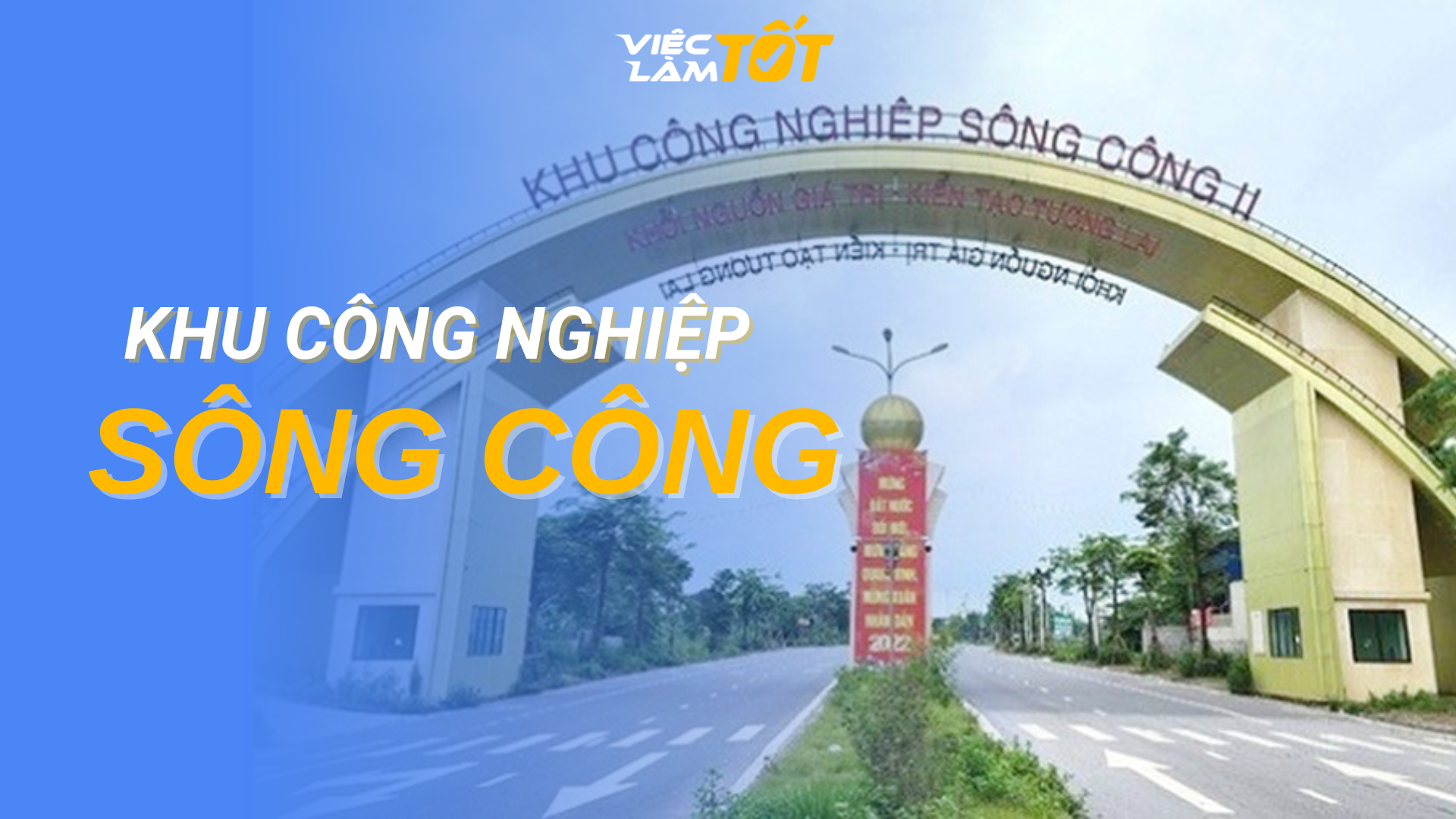 Tổng quan Khu Công nghiệp Sông Công