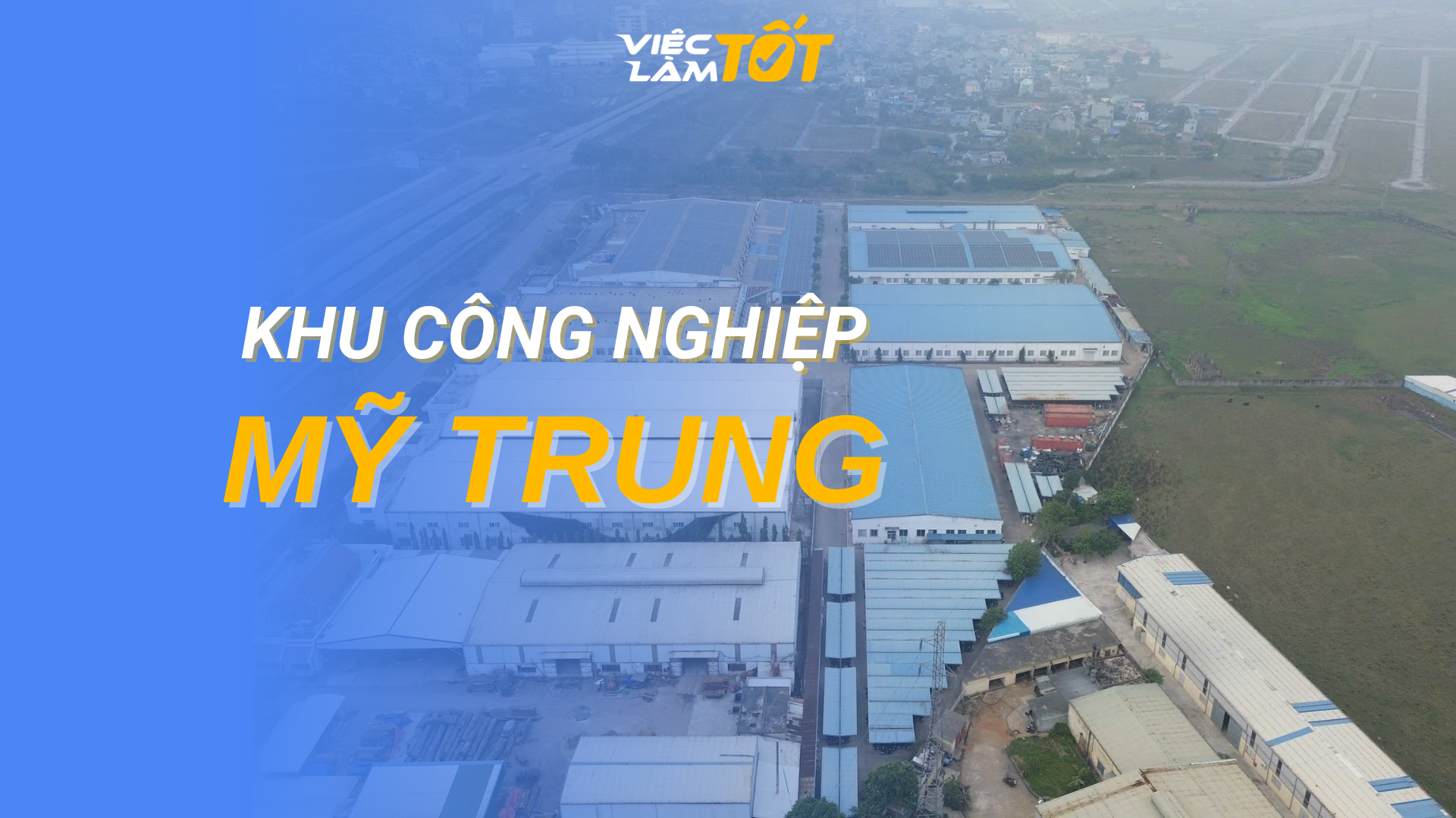 Tổng quan Khu công nghiệp Mỹ Trung