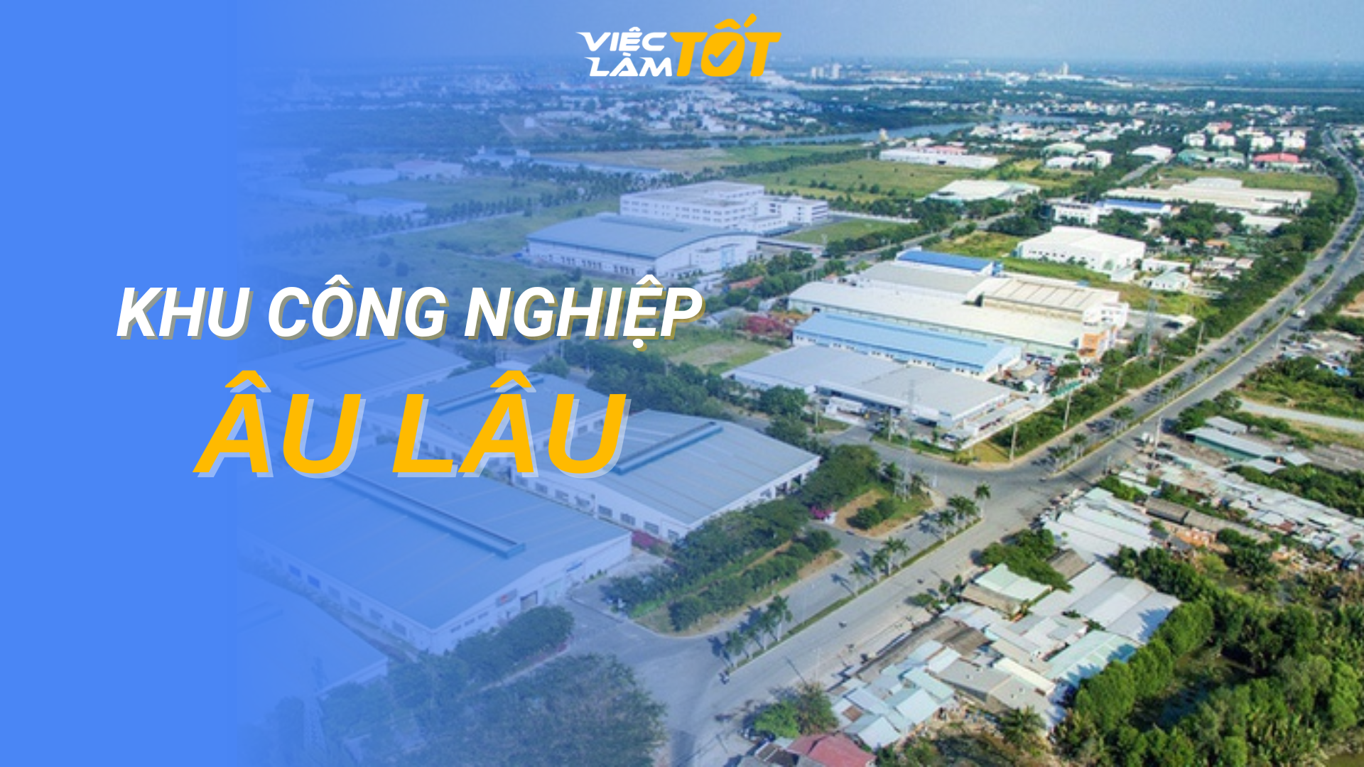 Tổng quan Khu Công Nghiệp Âu Lâu