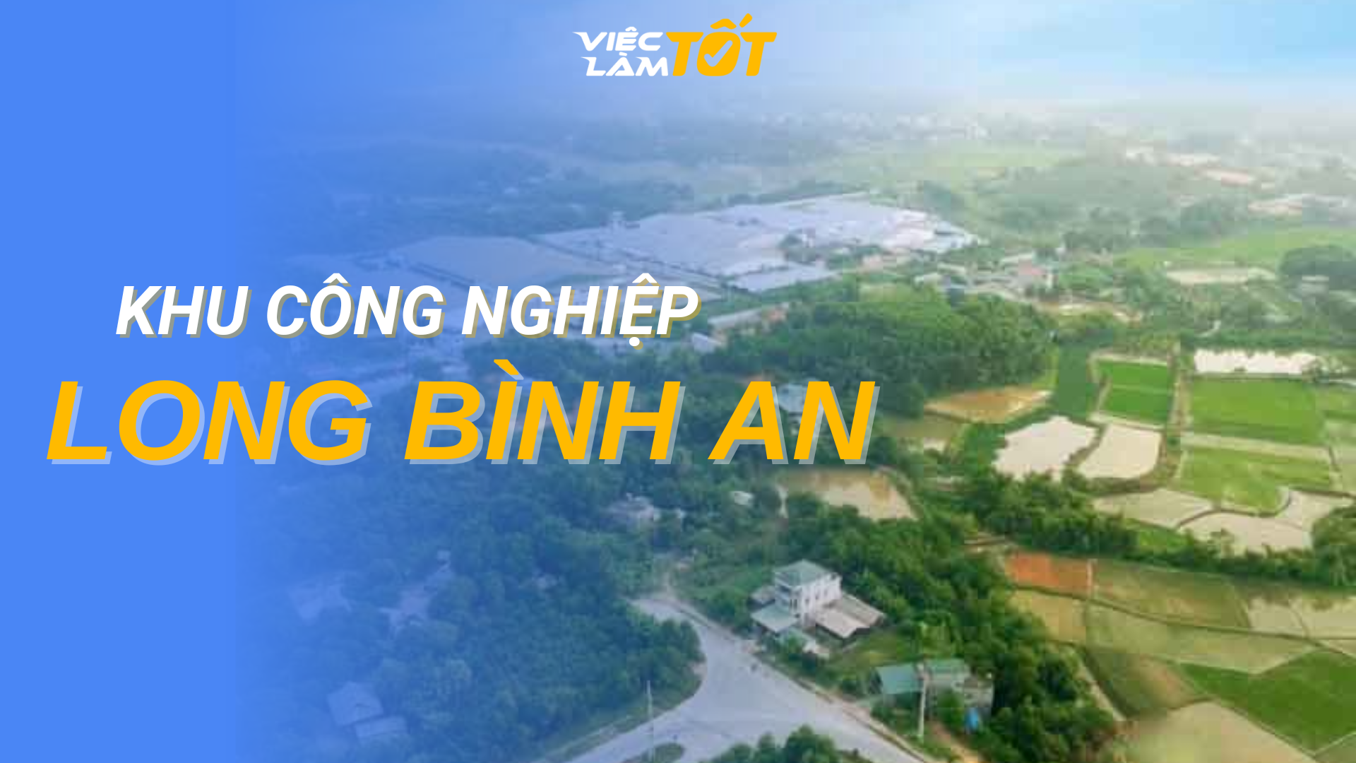 Tổng quan Khu công nghiệp Long Bình An