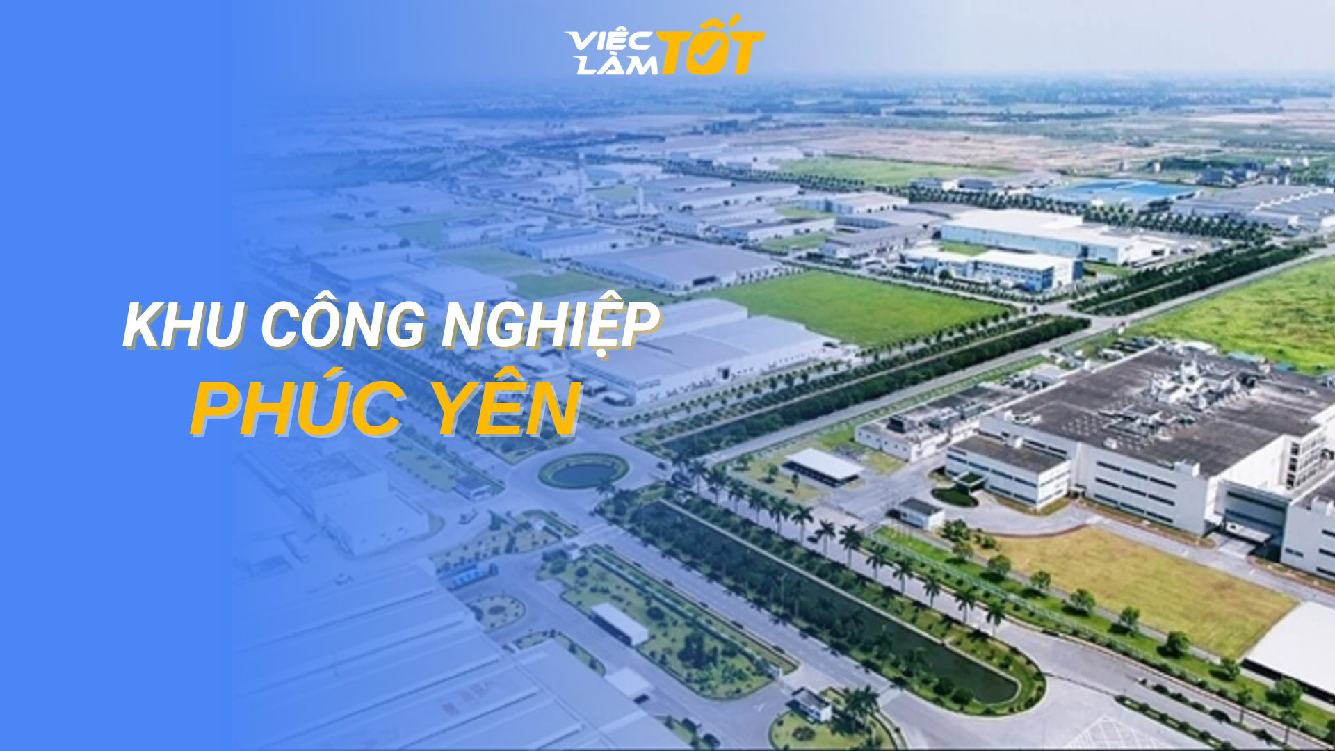 Tổng quan Khu công nghiệp Phúc Yên