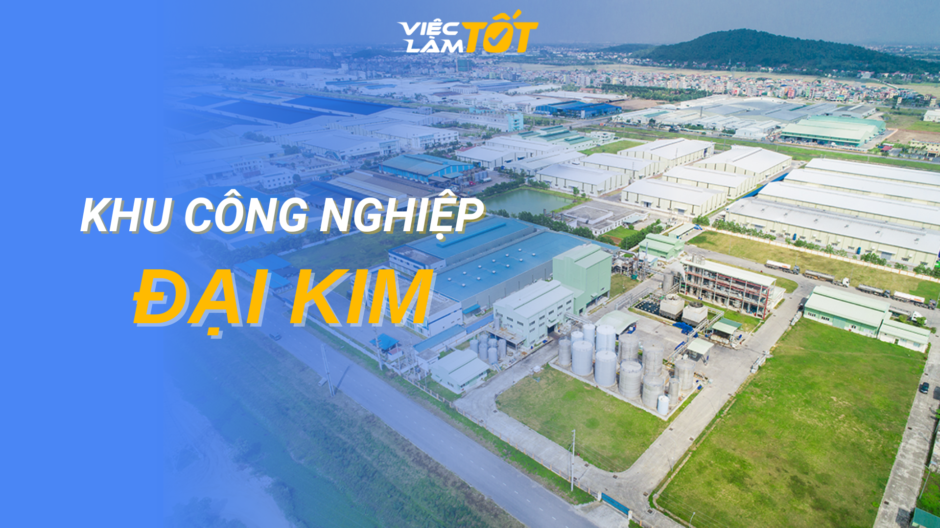 Tổng quan Khu Công nghiệp Đại Kim