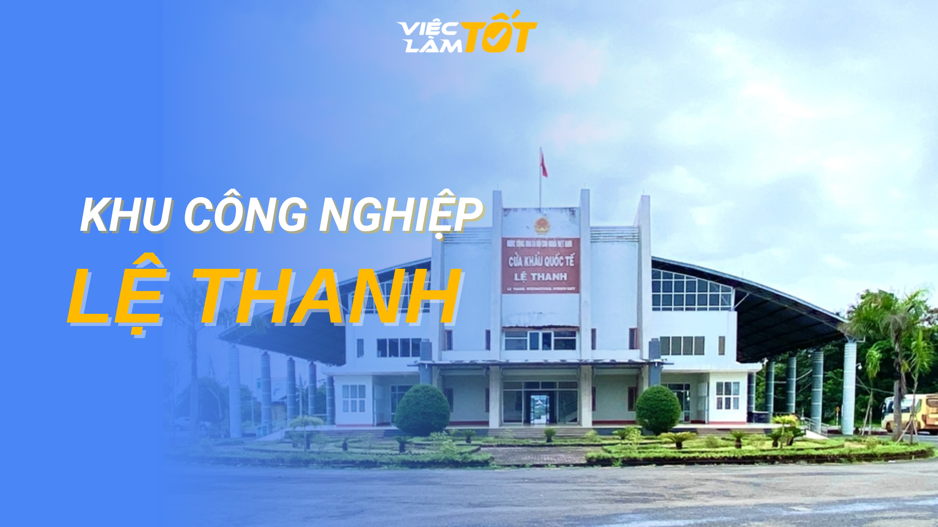Tổng quan Khu Công nghiệp Lệ Thanh