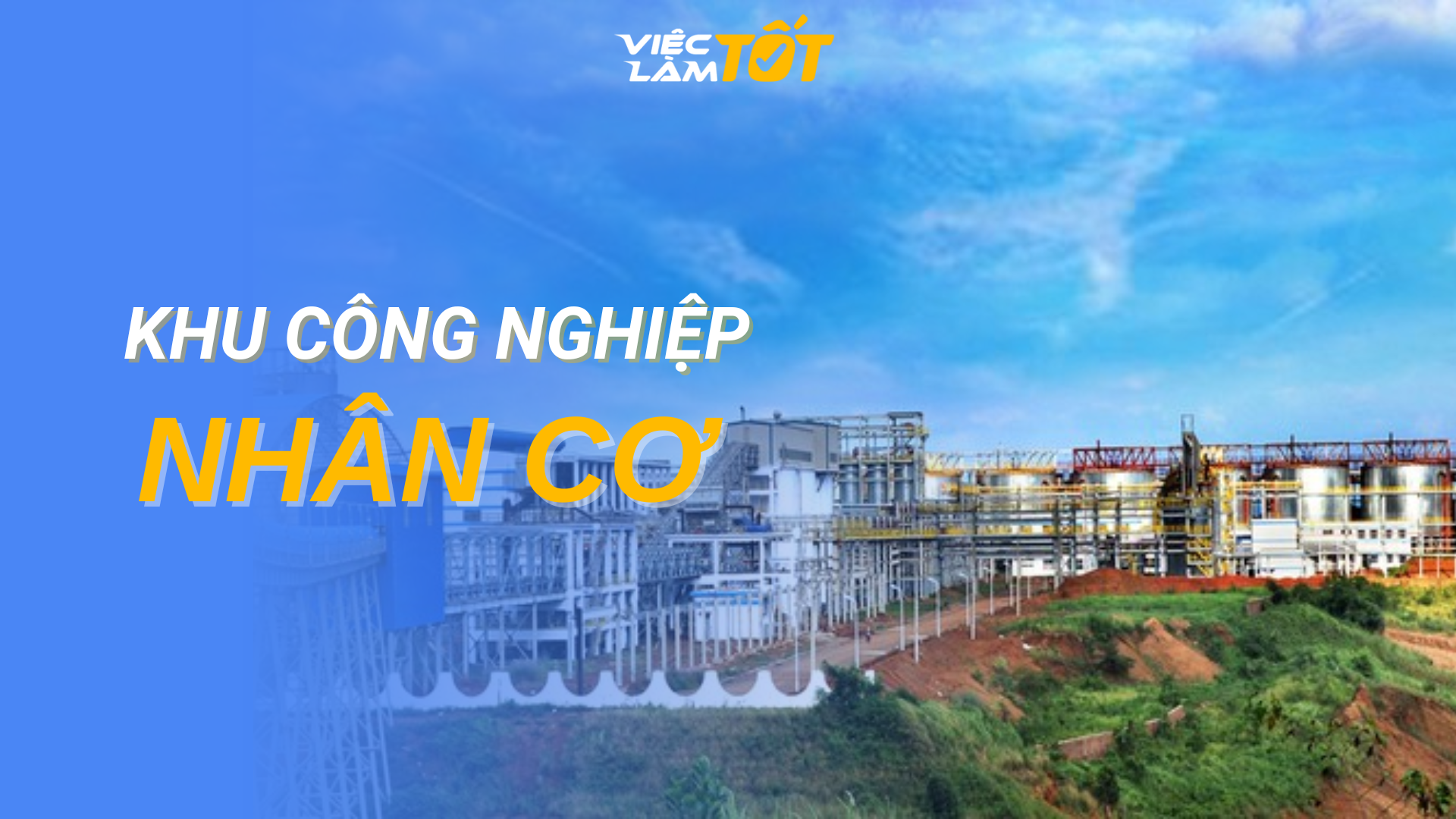 Tổng quan Khu Công nghiệp Nhân Cơ