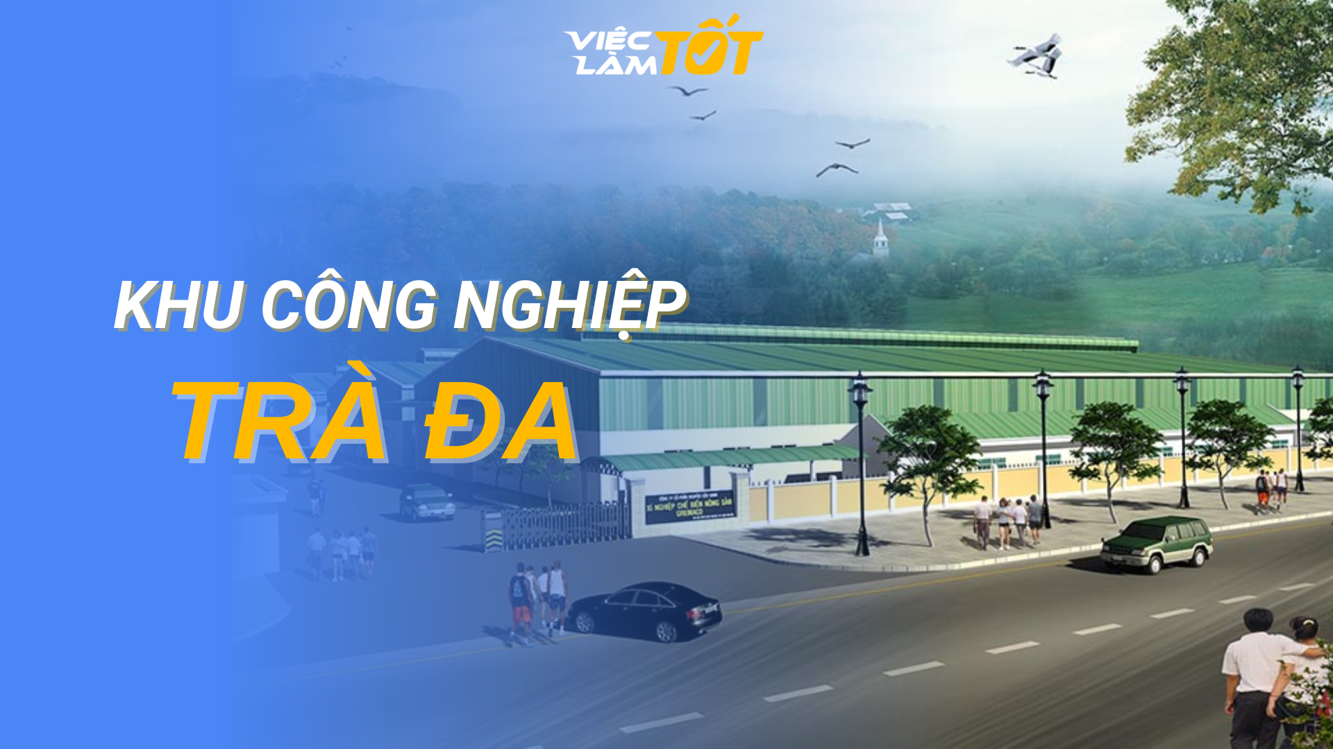 Tổng quan Khu Công Nghiệp Trà Đa