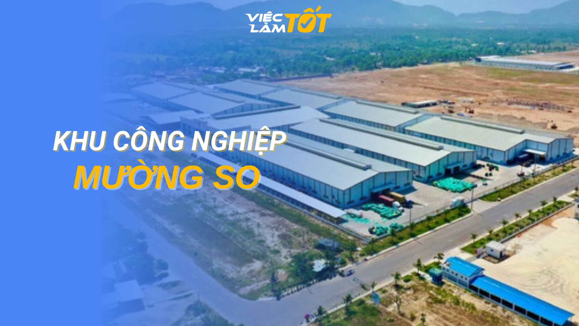 Tổng quan Khu công nghiệp Mường So