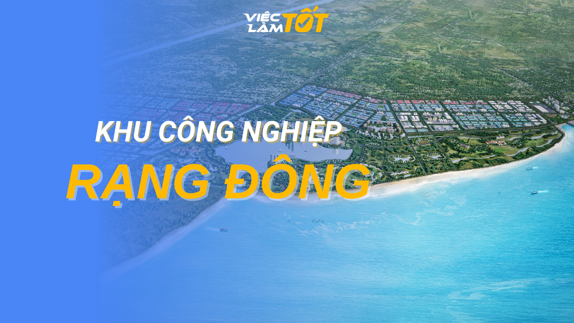 Tổng quan Khu Công nghiệp Rạng Đông