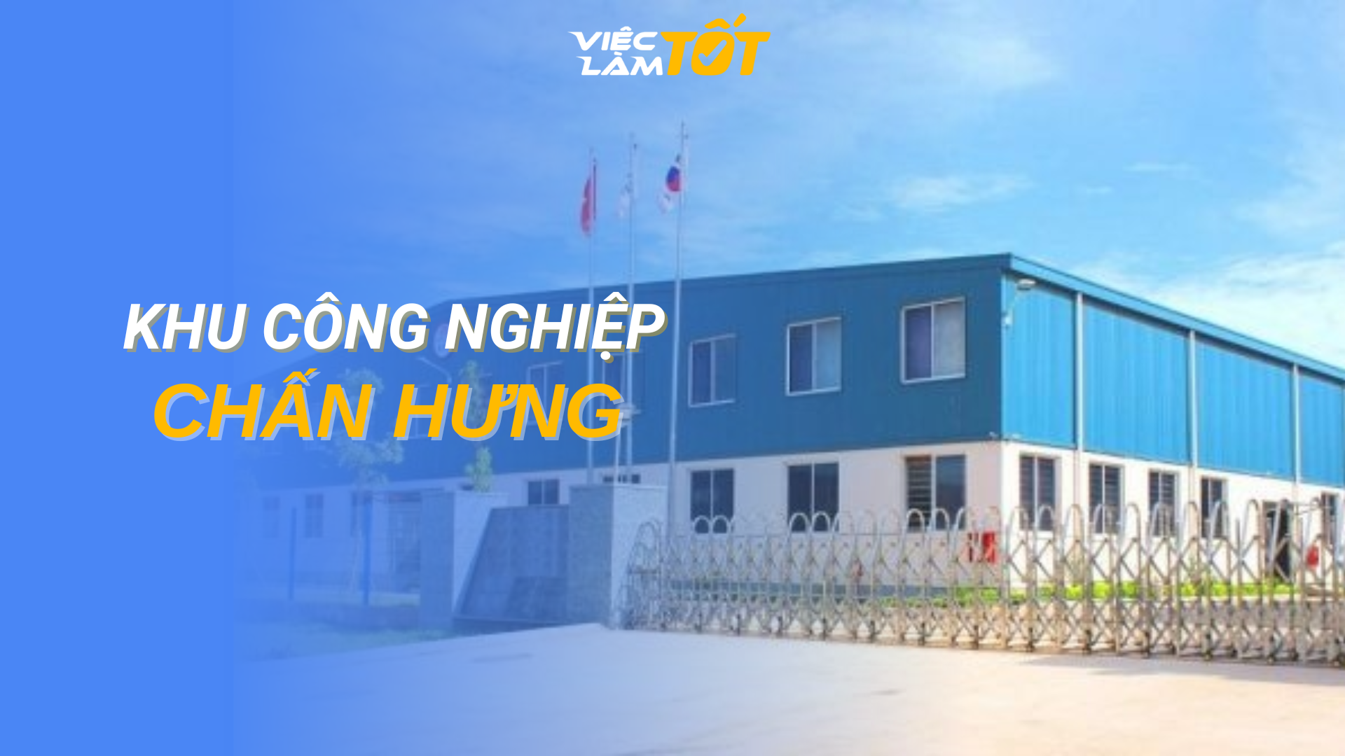 Tổng quan Khu Công Nghiệp Chấn Hưng