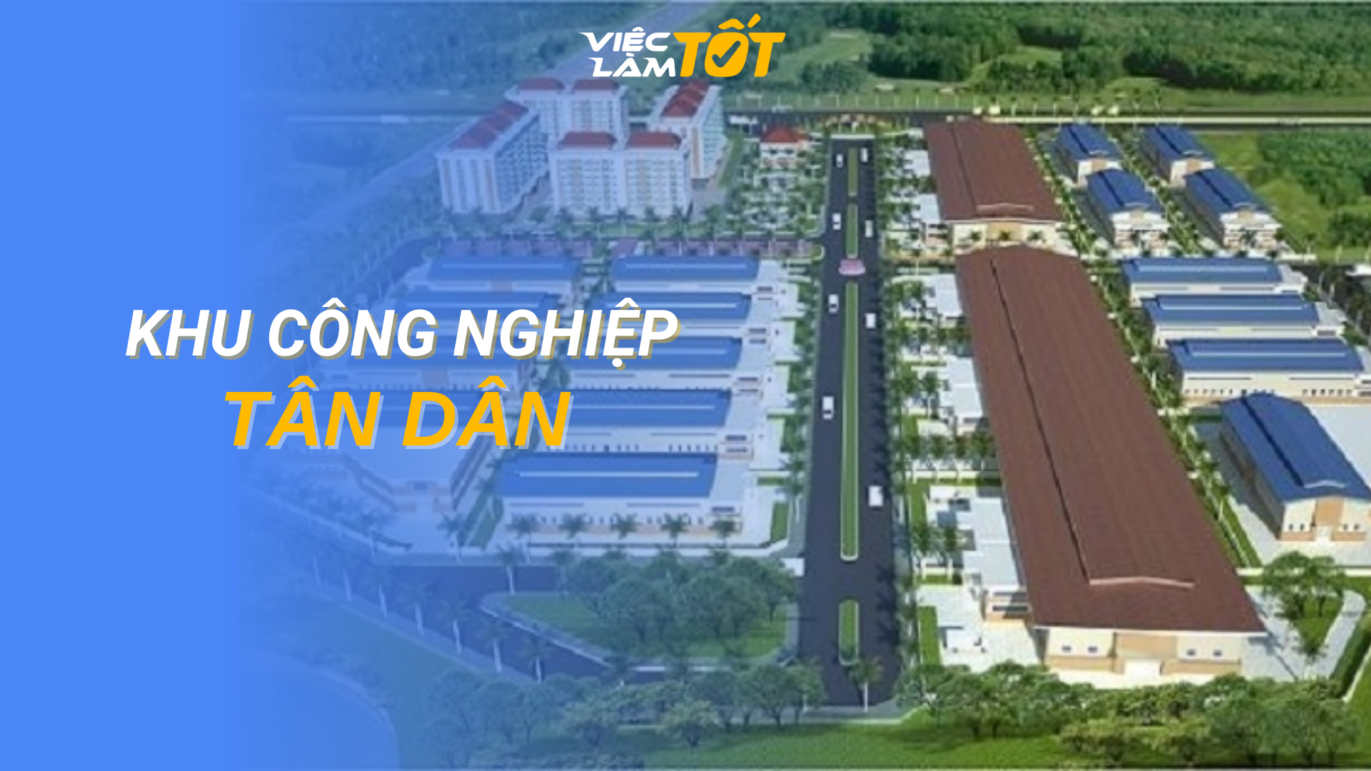 Tổng quan Khu Công Nghiệp Tân Dân