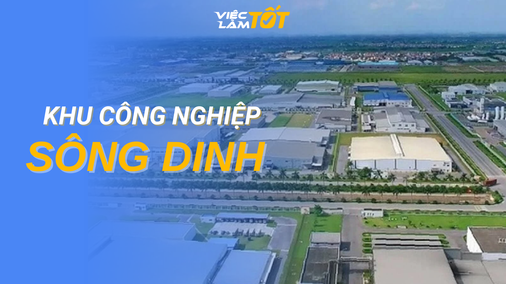 Tổng quan Khu Công Nghiệp Sông Dinh