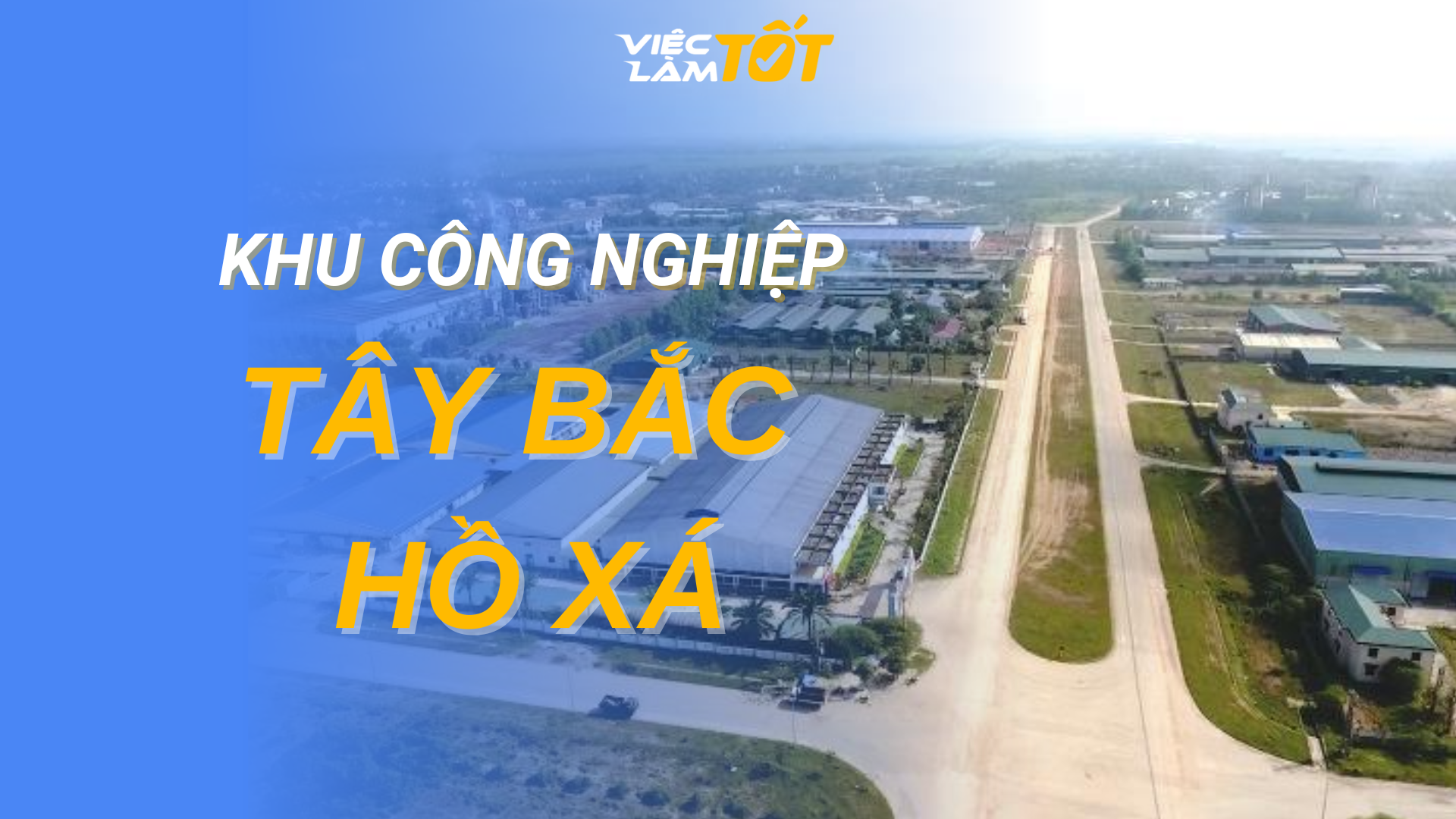 Tổng quan Khu công nghiệp Tây Bắc Hồ Xá