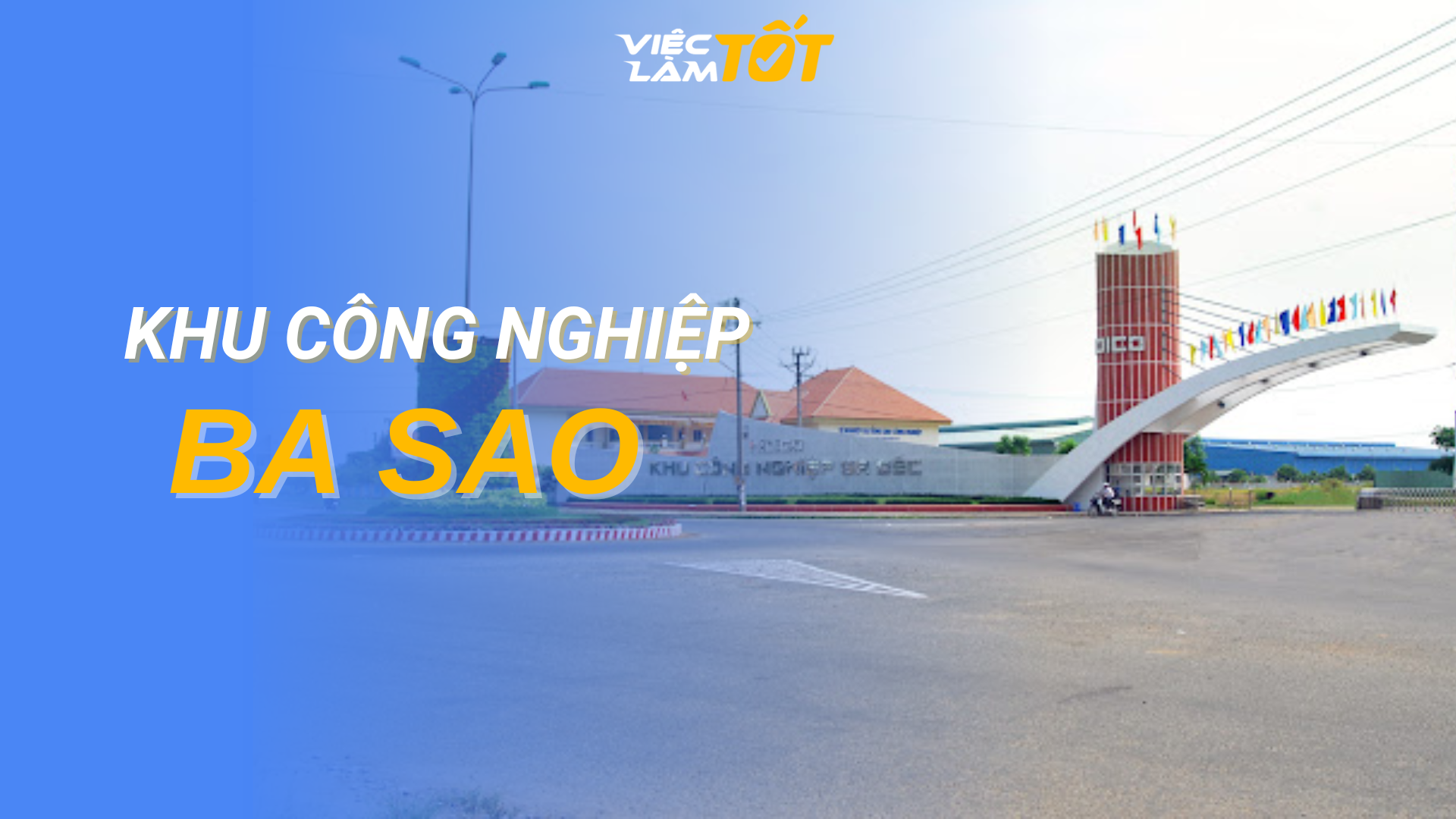 Tổng quan Khu Công Nghiệp Ba Sao