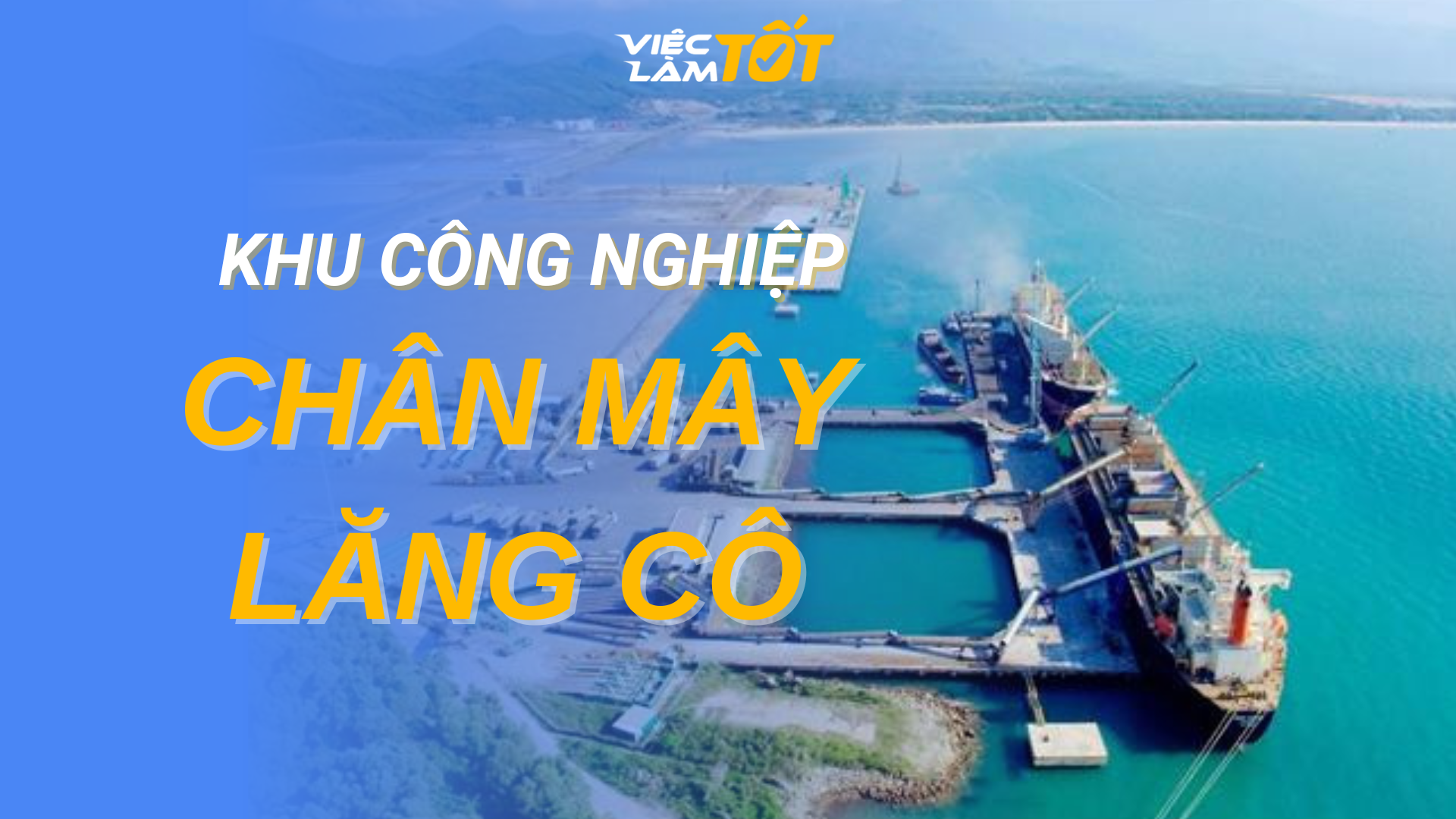 Tổng quan Khu công nghiệp Chân Mây - Lăng Cô