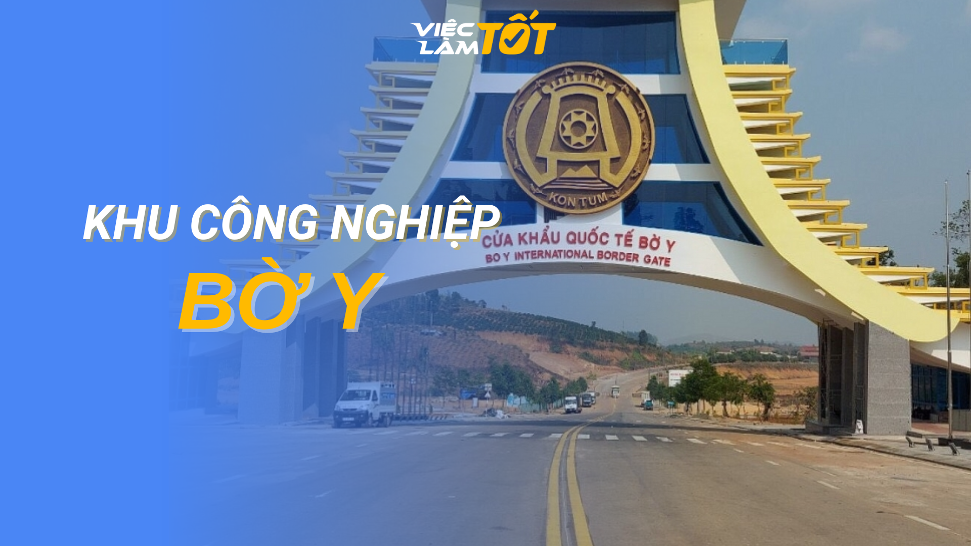 Tổng quan Khu Công Nghiệp Bờ Y