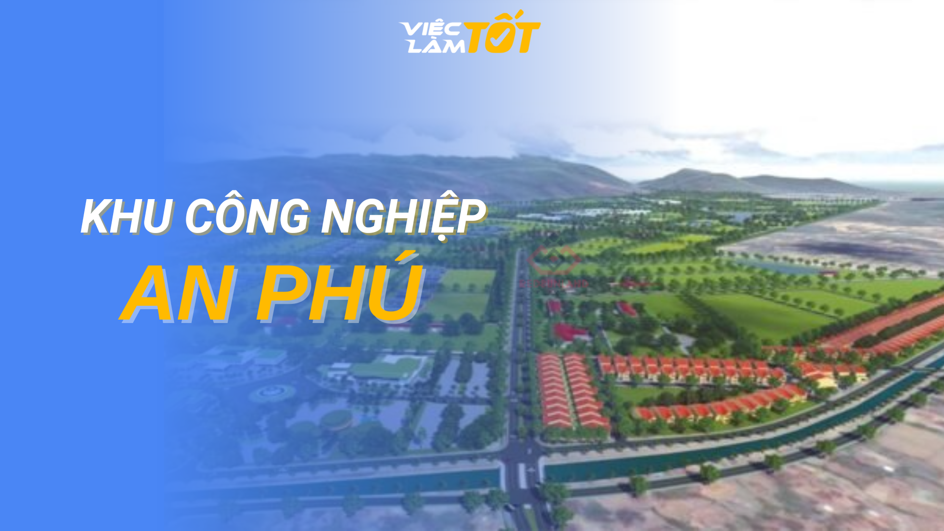 Tổng quan Khu công nghiệp An Phú