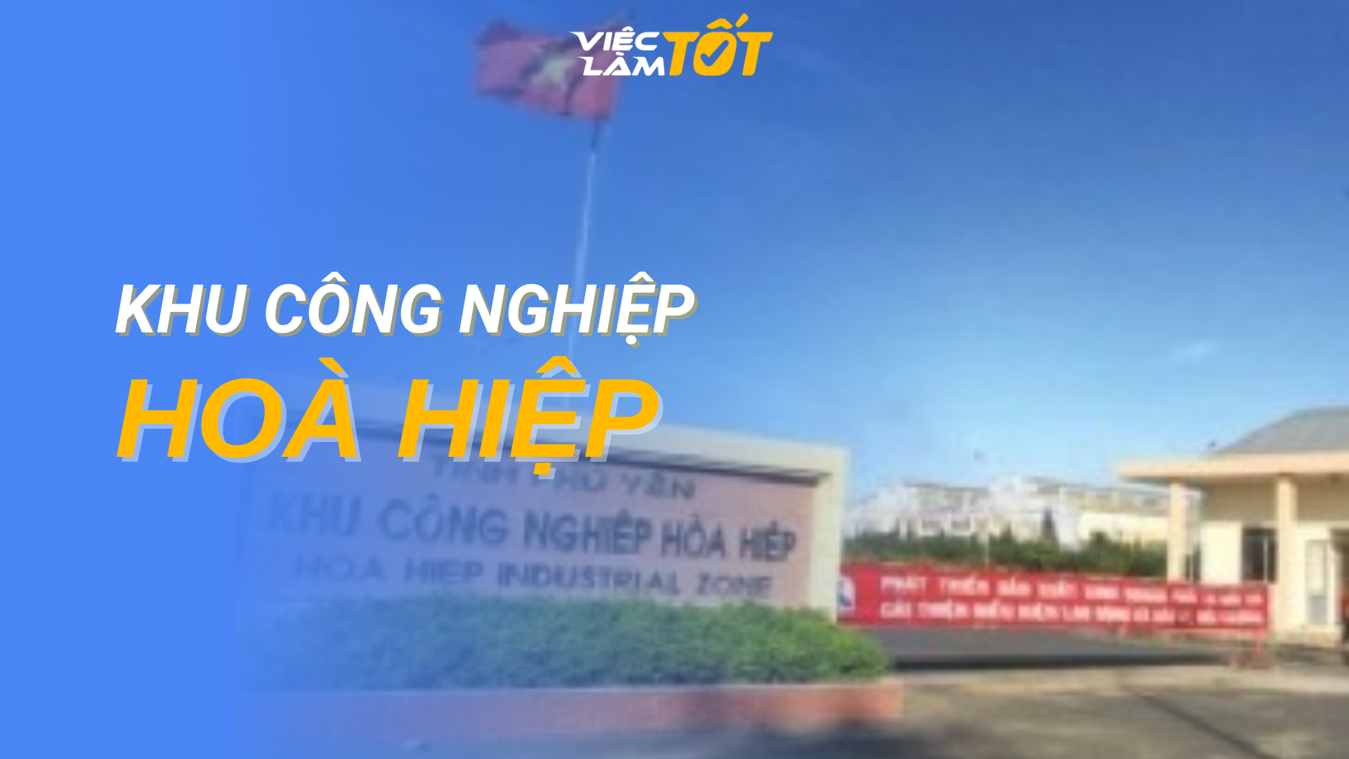 Tổng quan Khu công nghiệp Hoà Hiệp