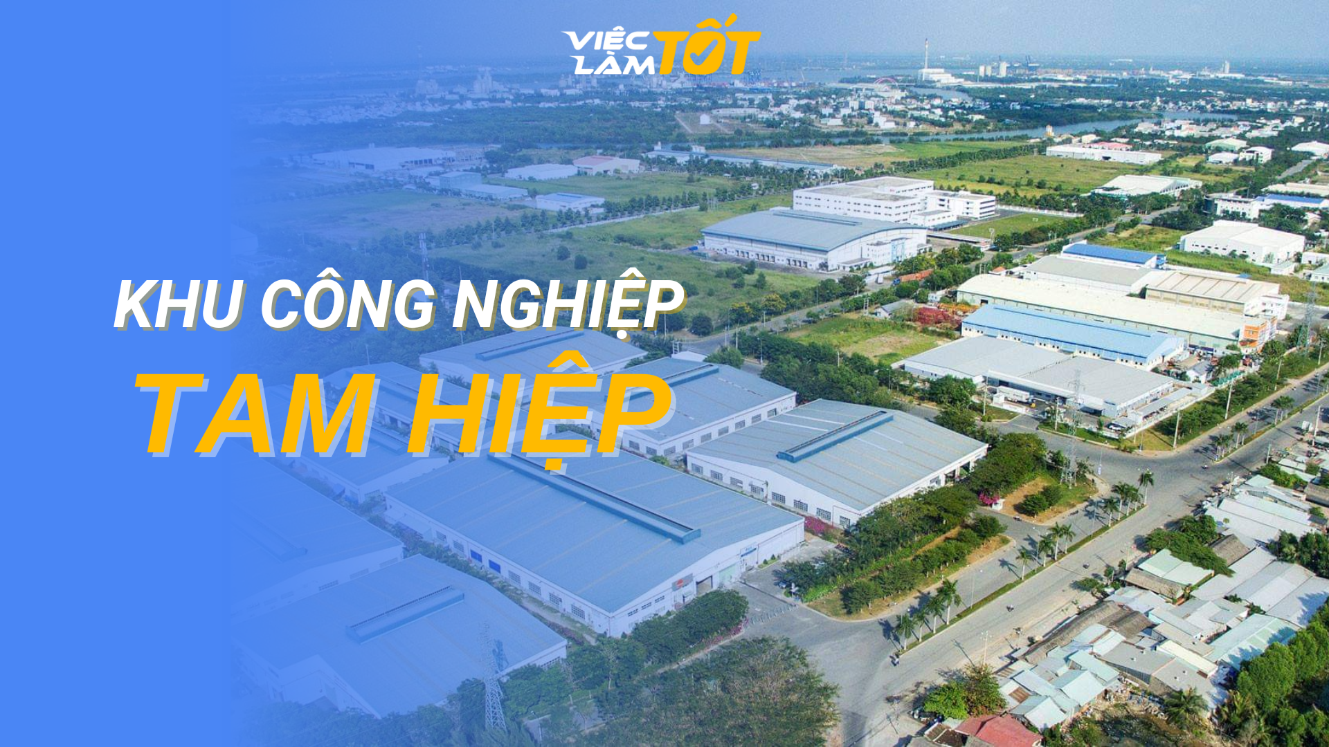 Tổng quan Khu Công Nghiệp Tam Hiệp