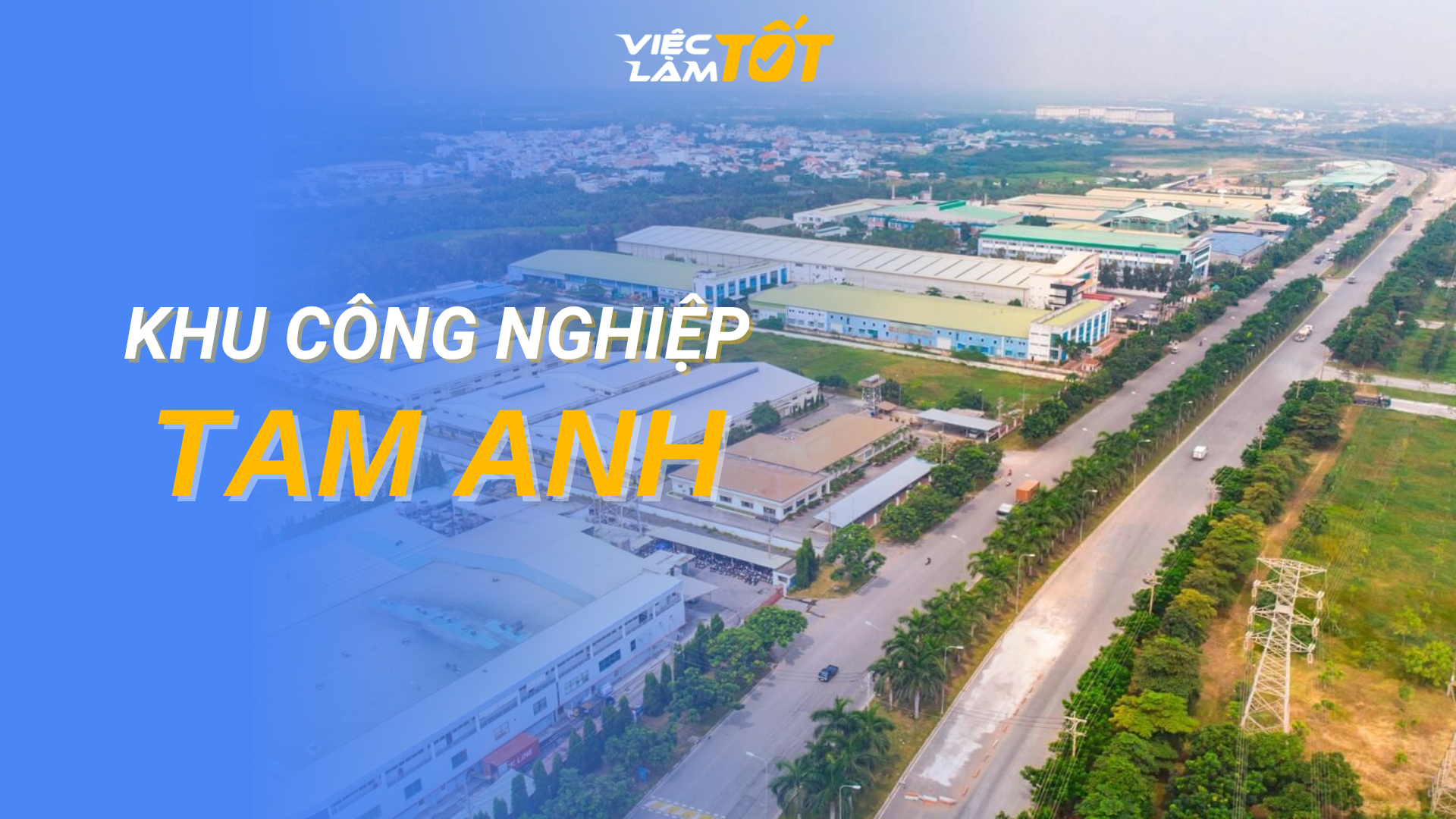 Tổng quan Khu Công nghiệp Tam Anh