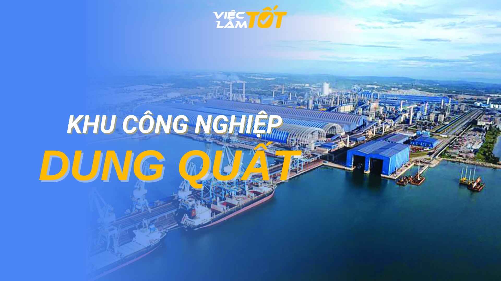 Tổng quan Khu Công nghiệp Dung Quất