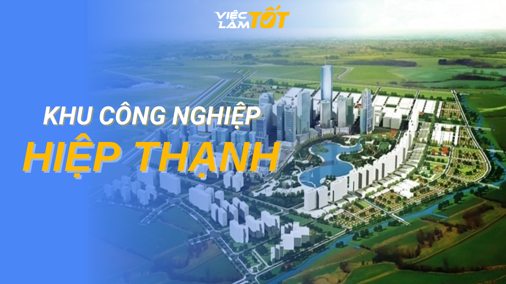 Tổng quan Khu Công nghiệp Hiệp Thạnh