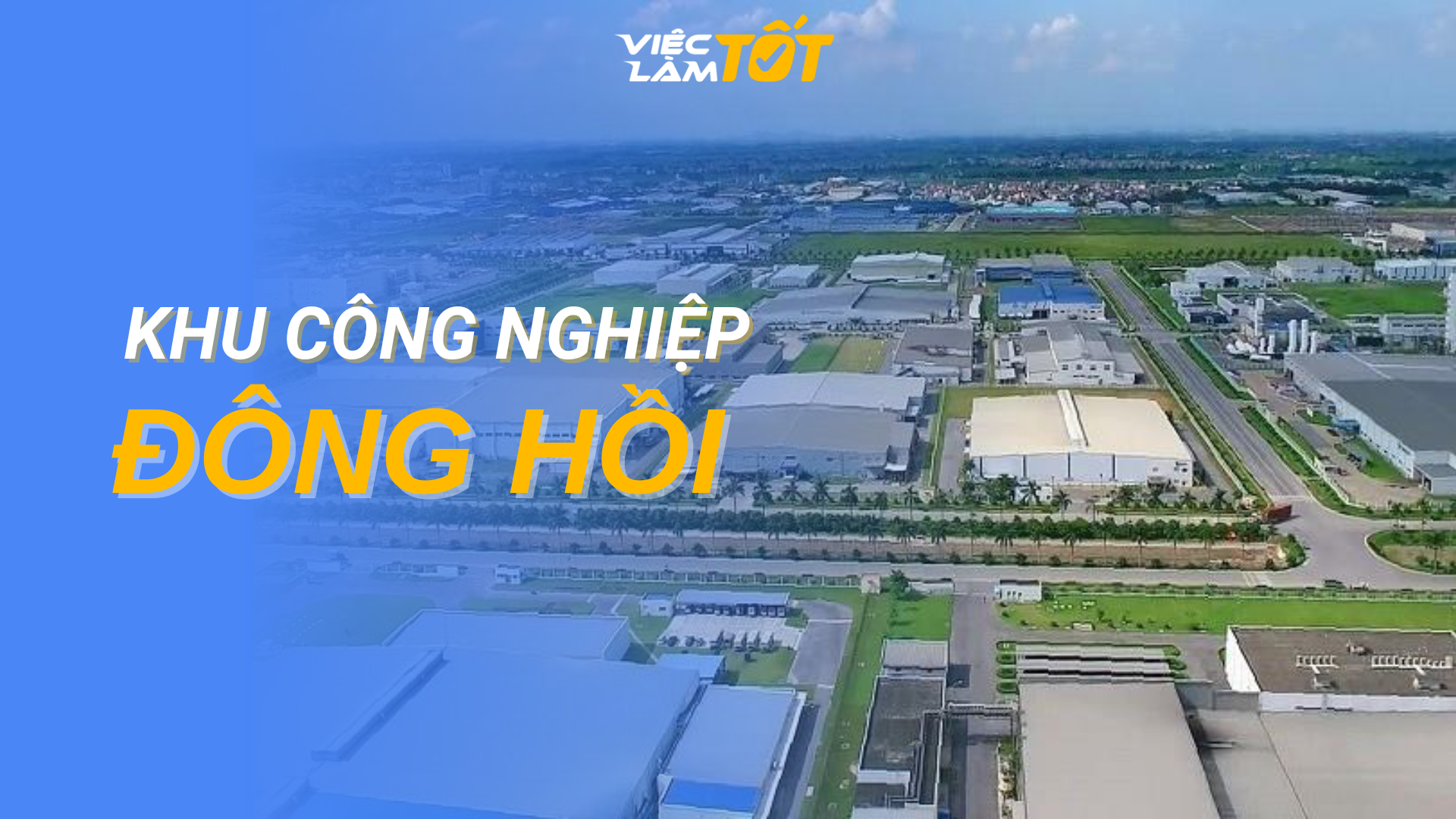 Tổng quan Khu Công Nghiệp Đông Hồi