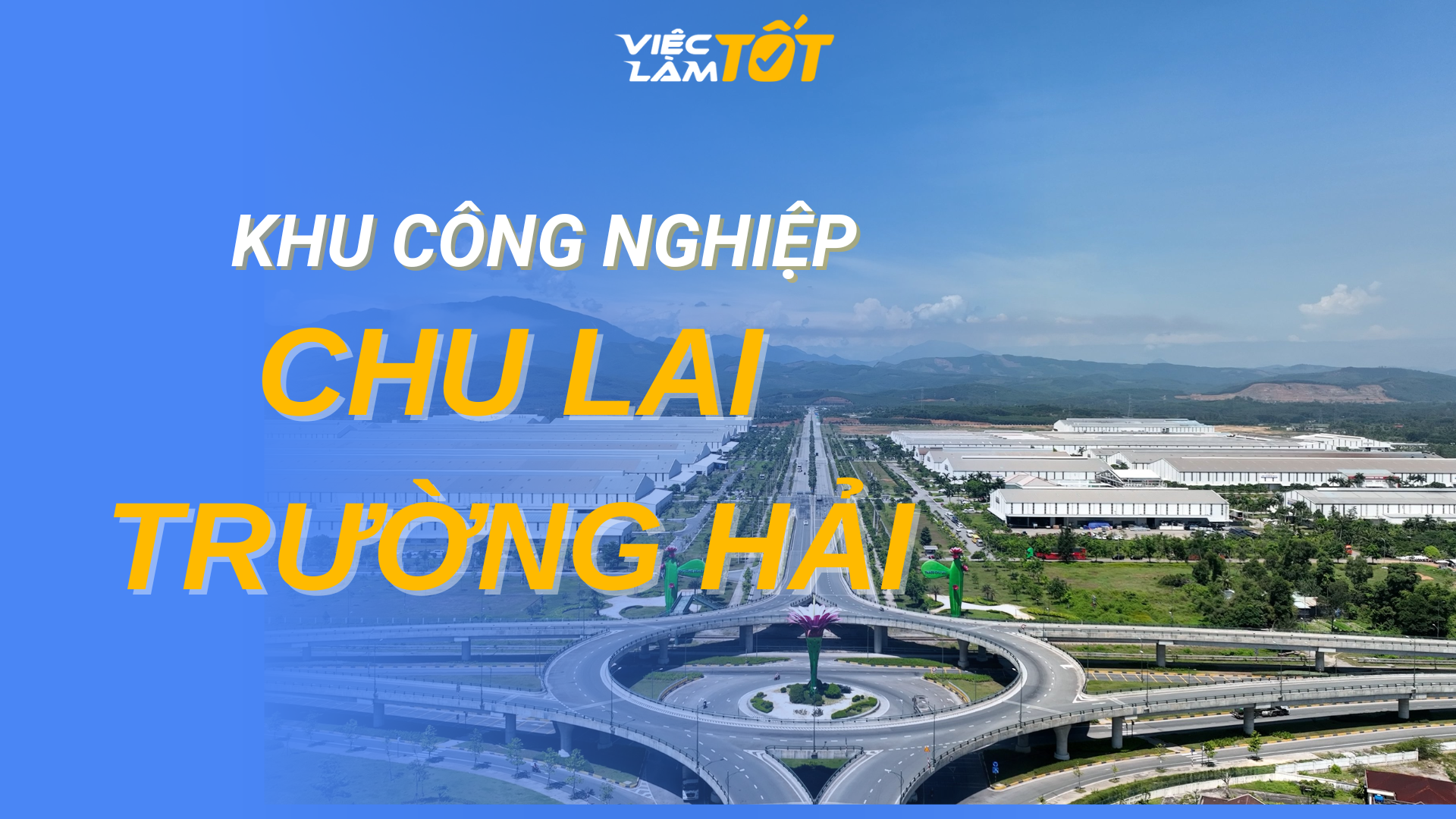 Tổng quan Khu công nghiệp Chu Lai Trường Hải