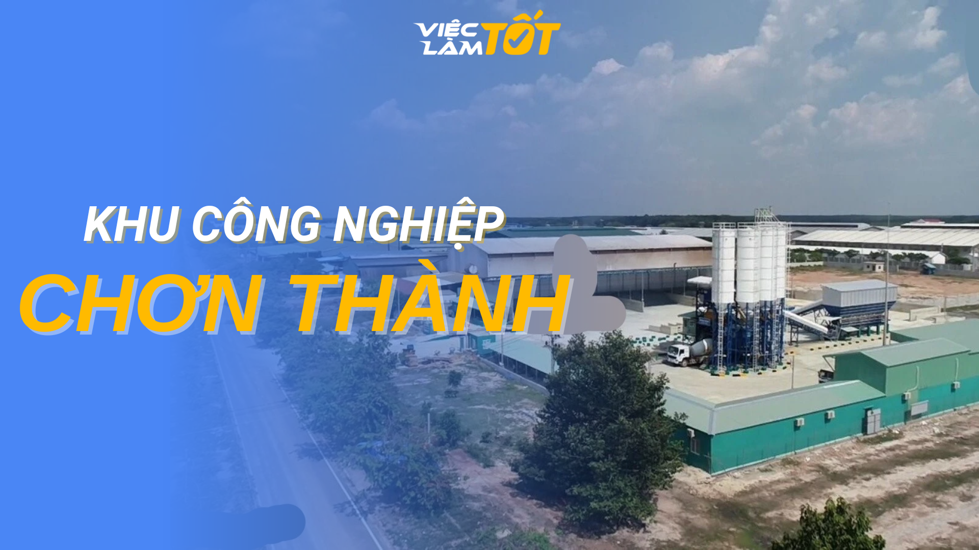 Tổng quan Khu Công Nghiệp Chơn Thành