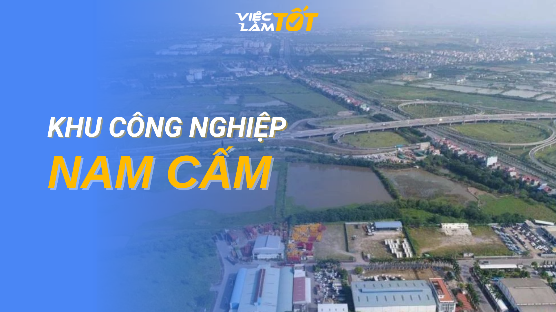 Tổng quan Khu Công Nghiệp Nam Cấm
