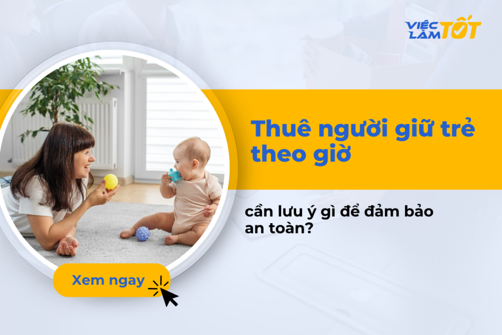 Bảo mẫu đang vui đùa và chăm sóc bé tại nhà