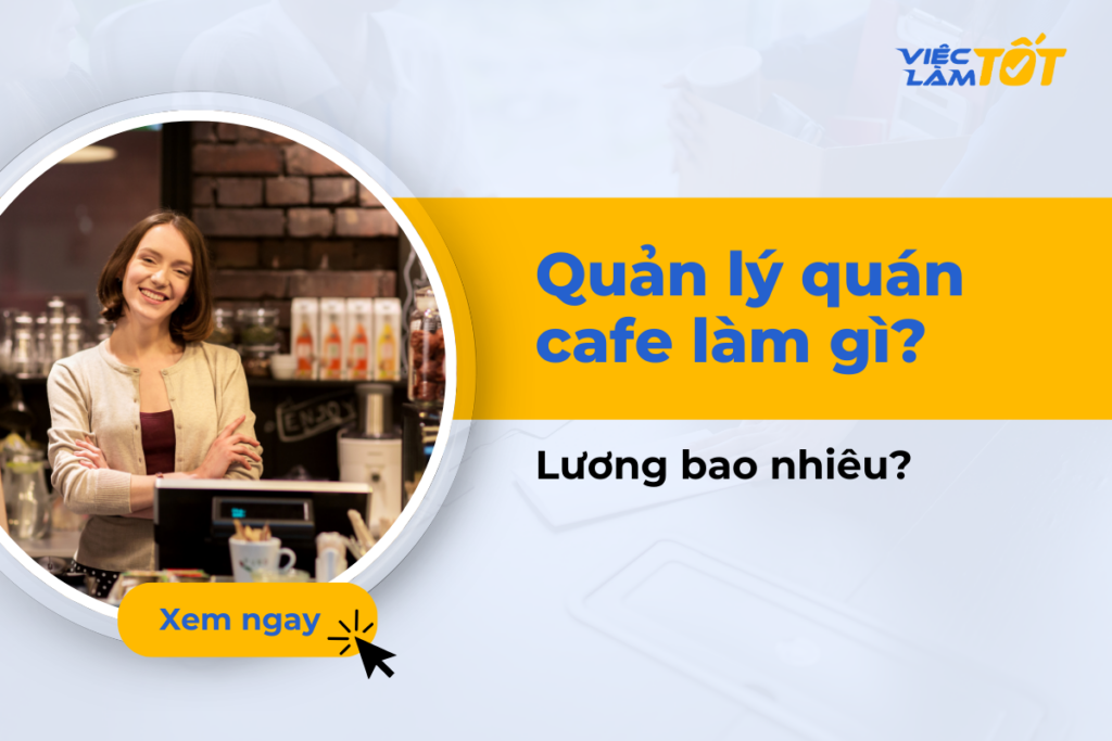 Công việc quản lý quán cafe chuyên nghiệp
