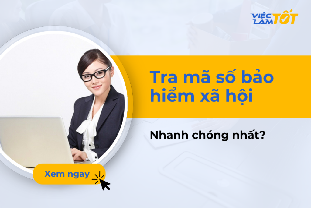 Tra mã số bảo hiểm xã hội như thế nào nhanh nhất? Tra mã số bảo hiểm xã hội như thế nào nhanh nhất?