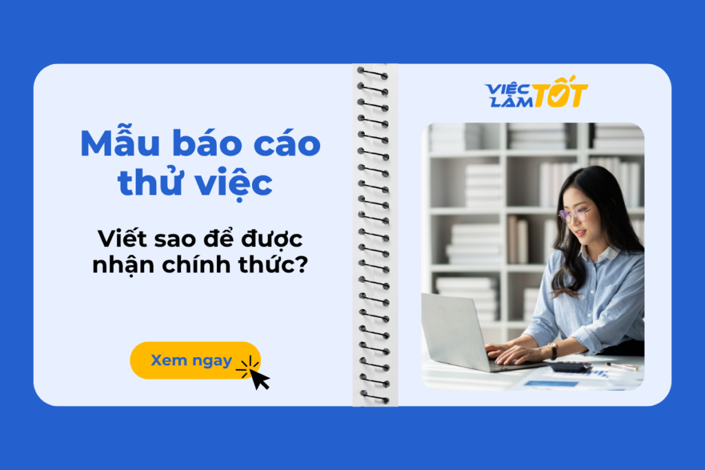 Mẫu báo cáo thử việc viết sao để được nhận chính thức? Mẫu báo cáo thử việc viết sao để được nhận chính thức?