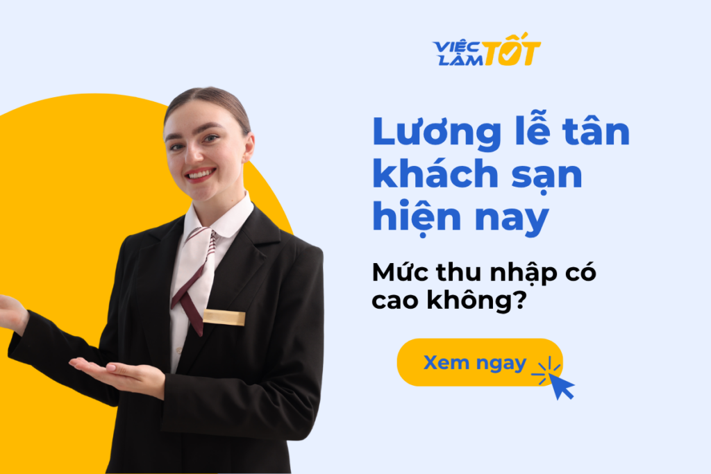 Lương lễ tân khách sạn hiện nay là bao nhiêu và có cao không? Lương lễ tân khách sạn hiện nay là bao nhiêu và có cao không?