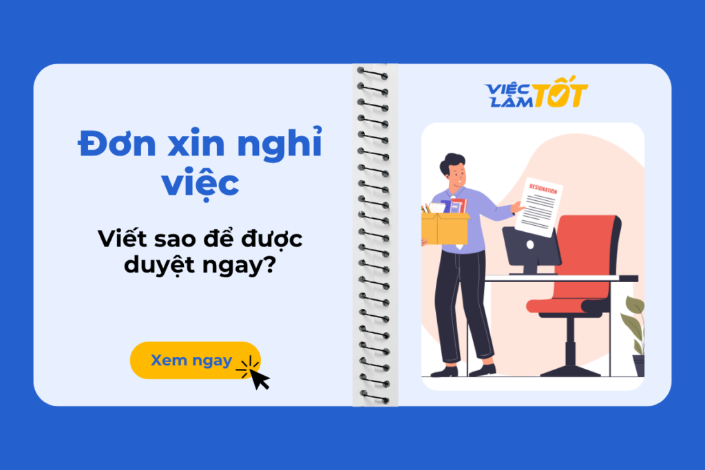 Đơn xin nghỉ việc viết thế nào để được duyệt ngay? Đơn xin nghỉ việc