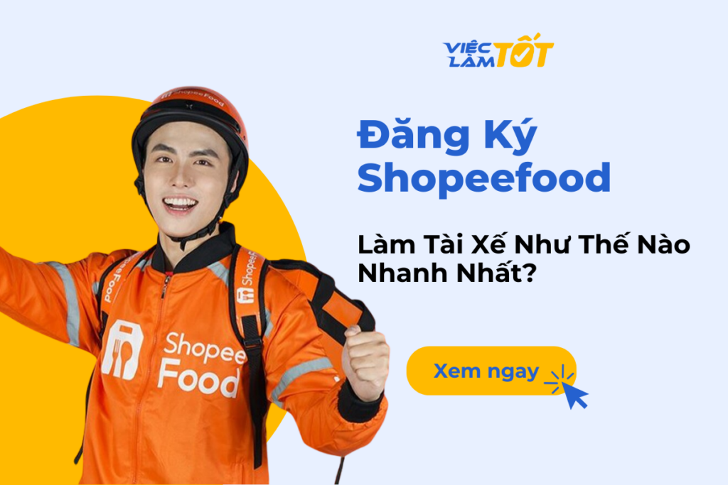 Đăng ký ShopeeFood làm tài xế như thế nào nhanh nhất? đăng ký shopeefood