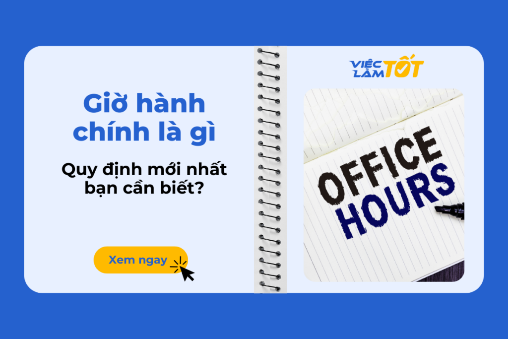 Giờ hành chính là gì và quy định mới nhất bạn cần biết? Giờ hành chính là gì và quy định mới nhất bạn cần biết?