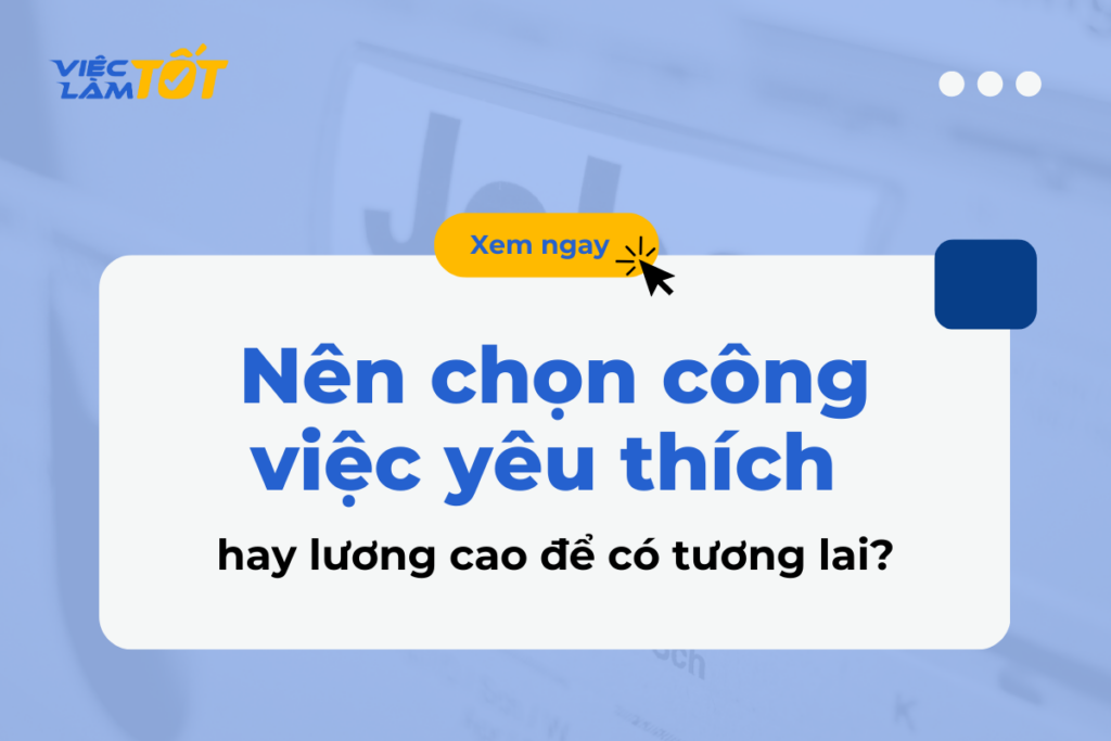 nên chọn công việc yêu thích