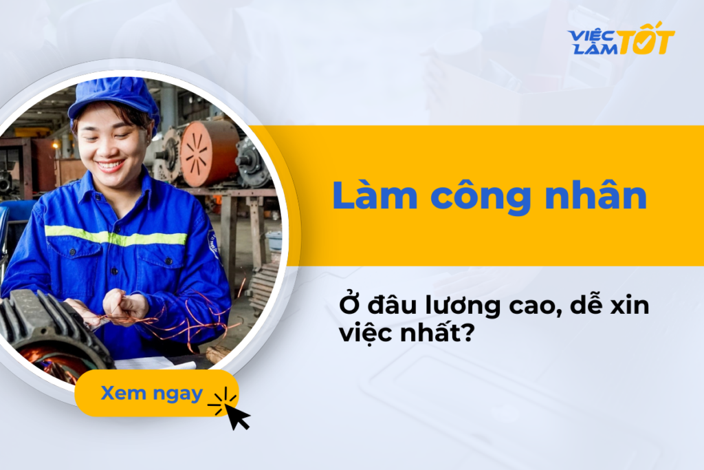 làm công nhân lương cao không