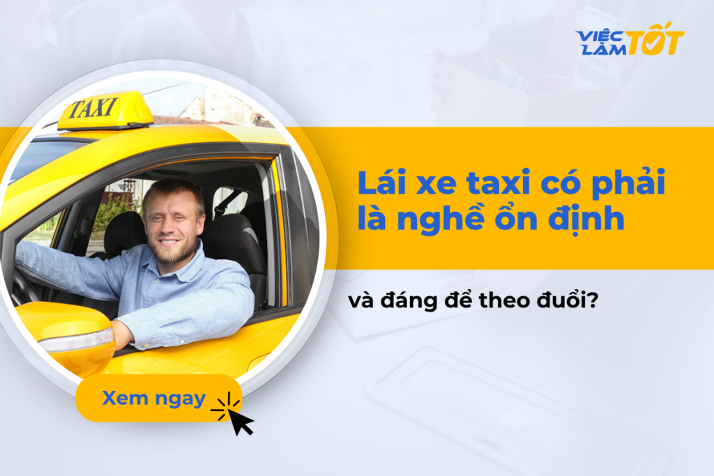 Tài xế lái xe taxi đang tập trung quan sát đường khi chở khách