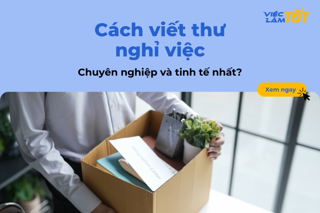 Cách viết thư nghỉ việc chuyên nghiệp và tinh tế nhất? Cách viết thư nghỉ việc chuyên nghiệp và tinh tế nhất?