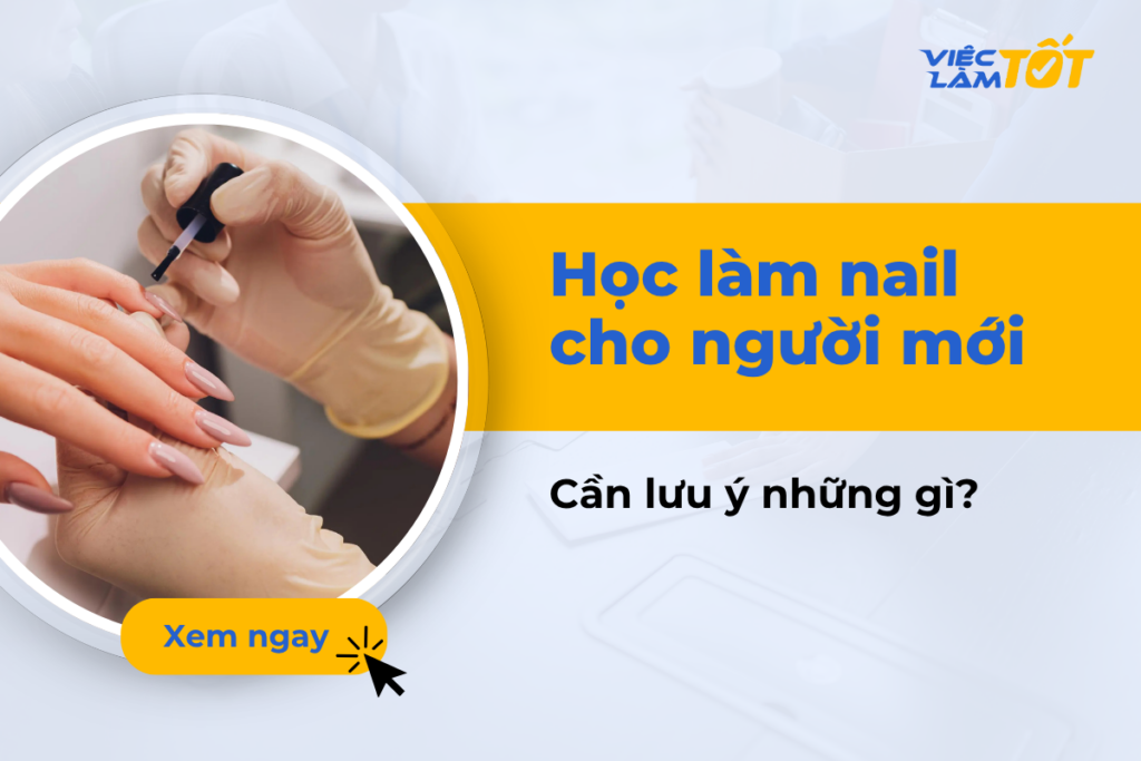 Học làm nail cho người mới bắt đầu cần lưu ý những gì? học làm nail cho người mới