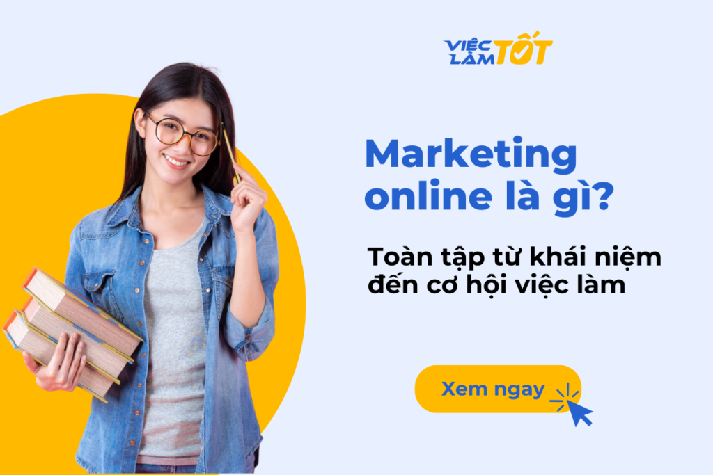 Marketing online là gì? Toàn tập từ khái niệm đến cơ hội việc làm