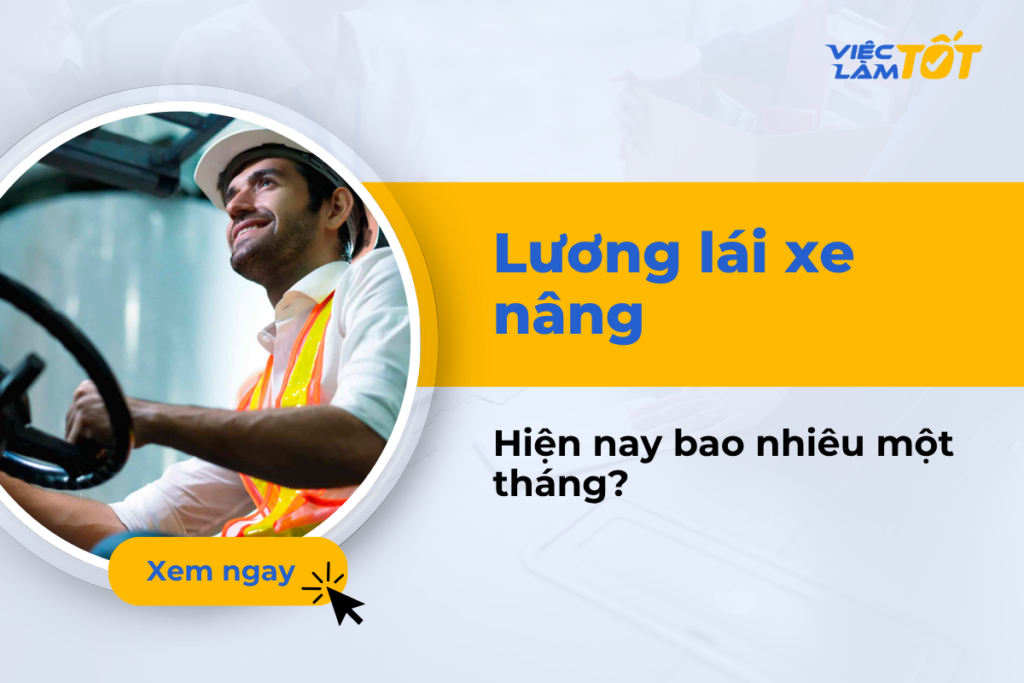 Mức lương lái xe nâng hiện nay là bao nhiêu?